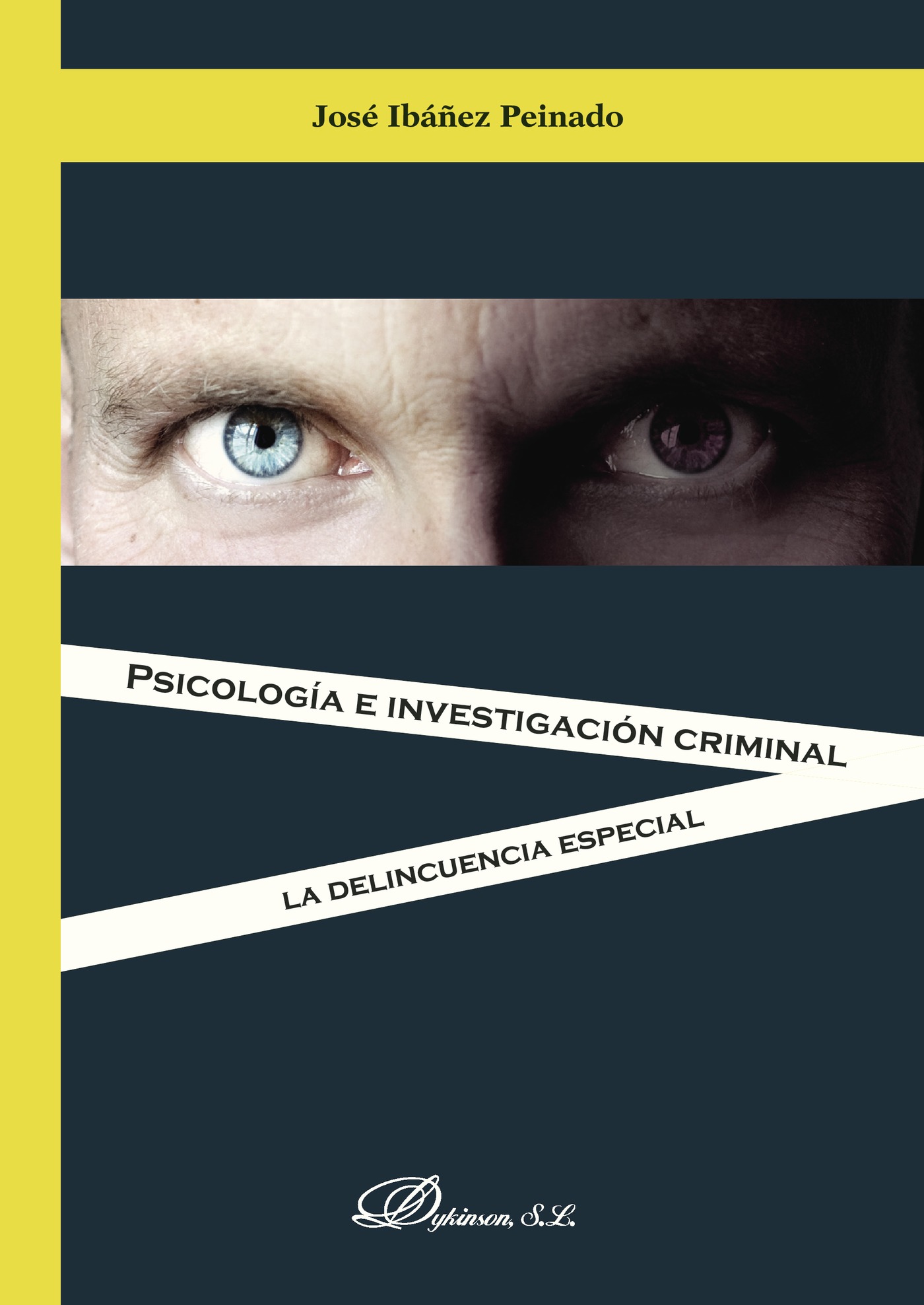 Portada de PSICOLOGÍA E INVESTIGACIÓN CRIMINAL. LA DELINCUENCIA ESPECIAL