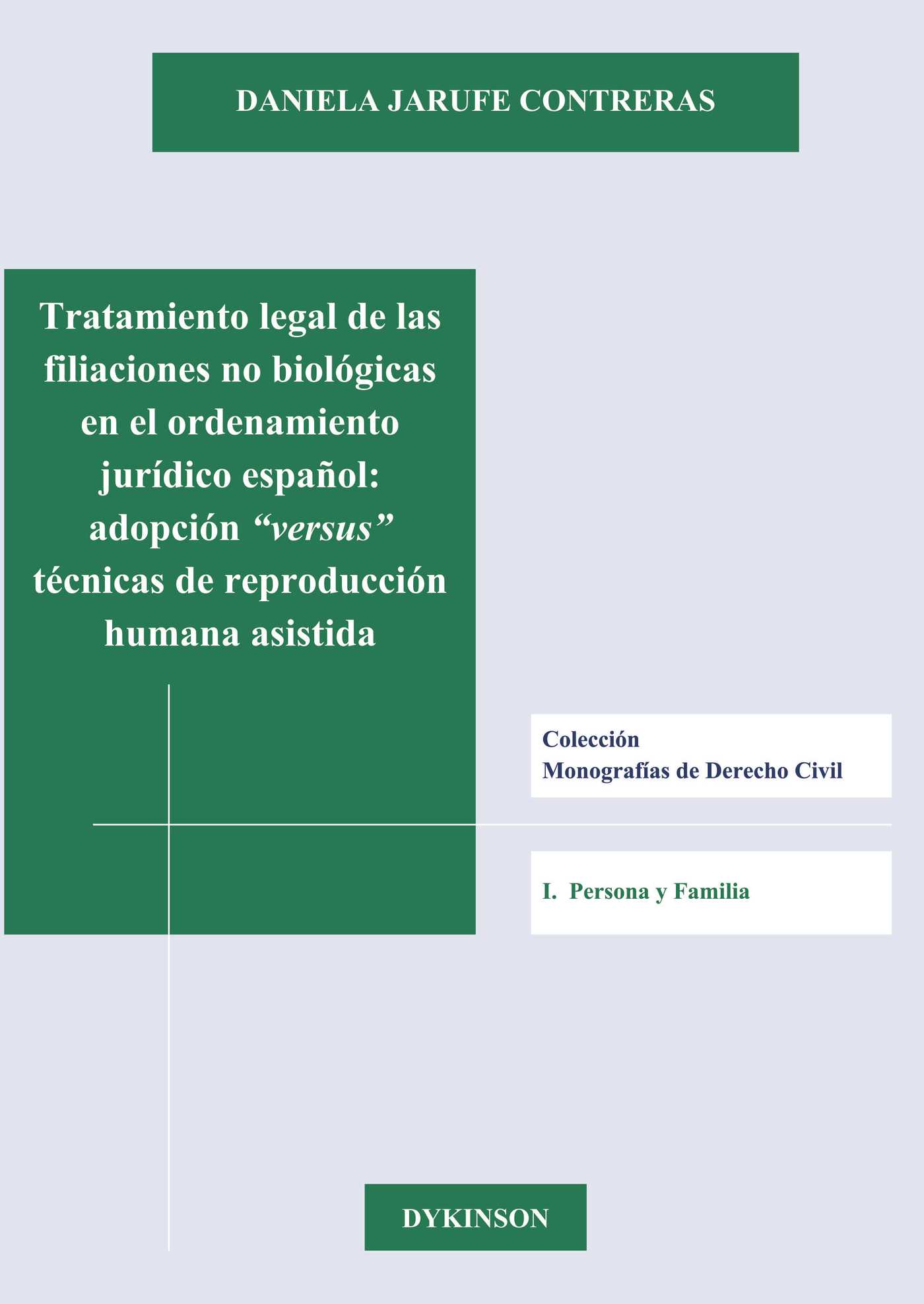 Portada de Tratamiento legal de las filiaciones no biológicas en el ordenamiento jurídico español. Adopción versus técnicas de reproducción humana asistida