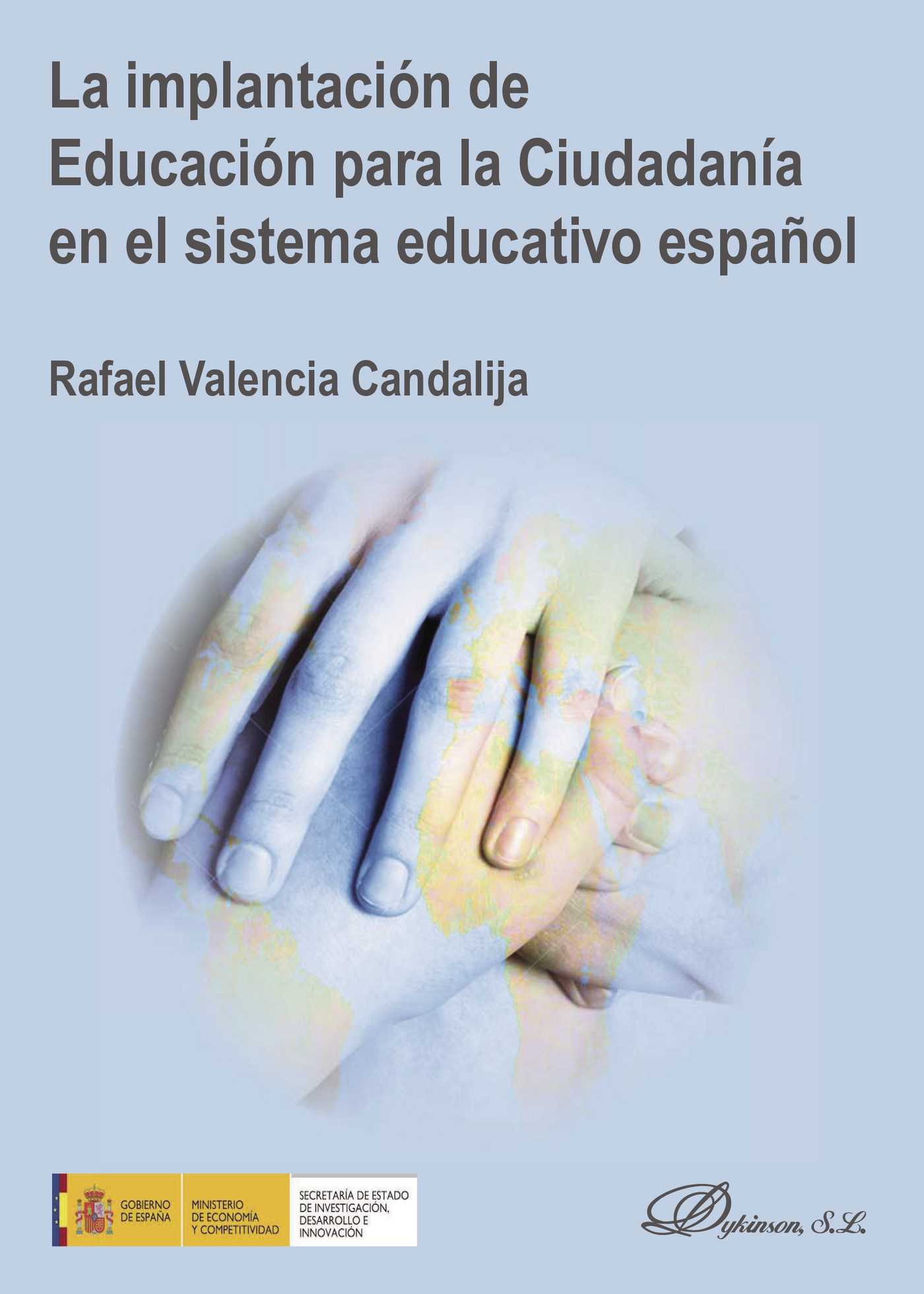 Portada de La implantación de educación para la ciudadanía en el sistema educativo español · Rafael Valencia Candalija