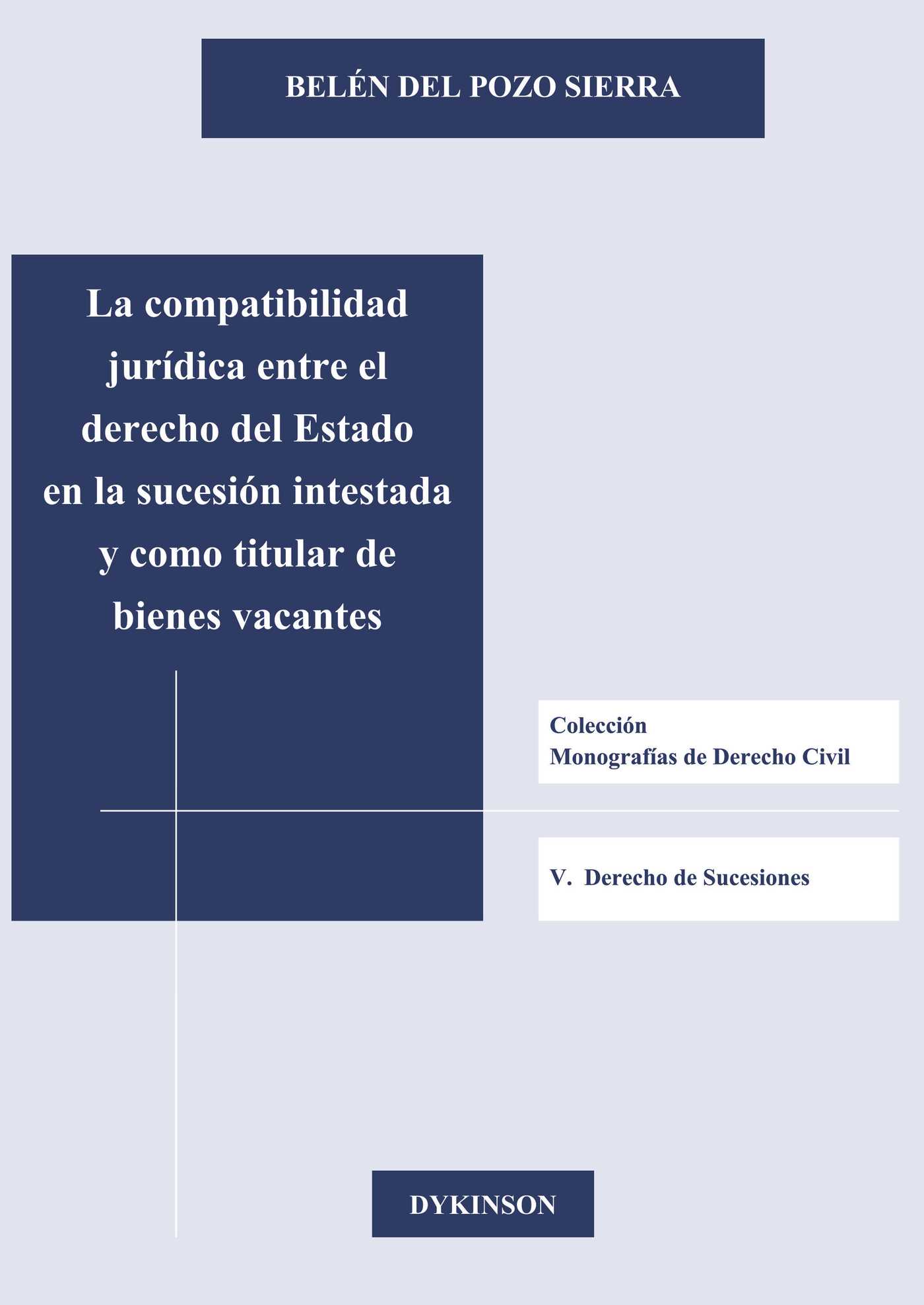 Portada de La compatibilidad jurídica entre el derecho del estado en la sucesión intestada y como titular de bienes vacantes