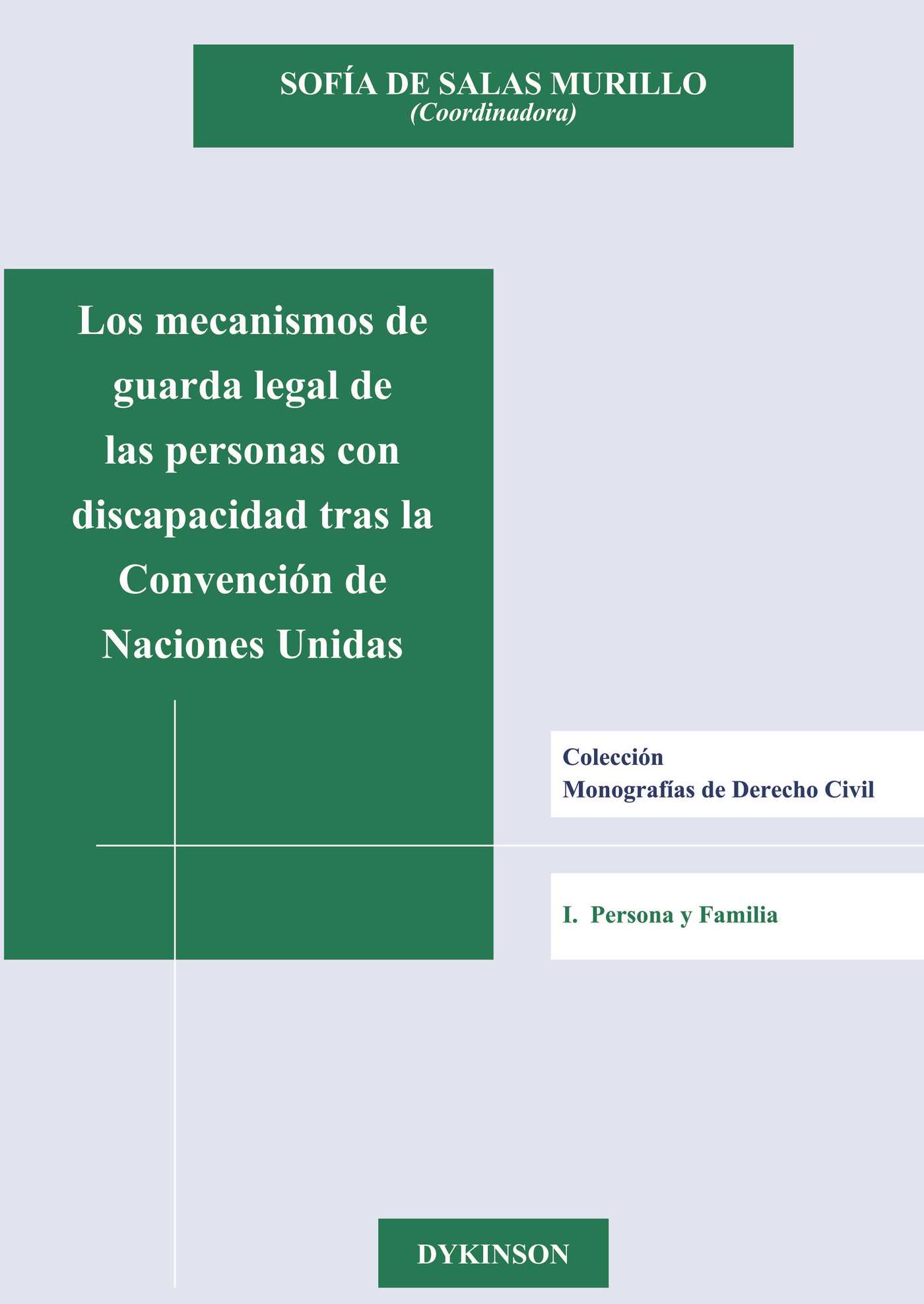 Portada de Los mecanismos de guarda legal de las personas con discapacidad tras la convención de naciones unidas