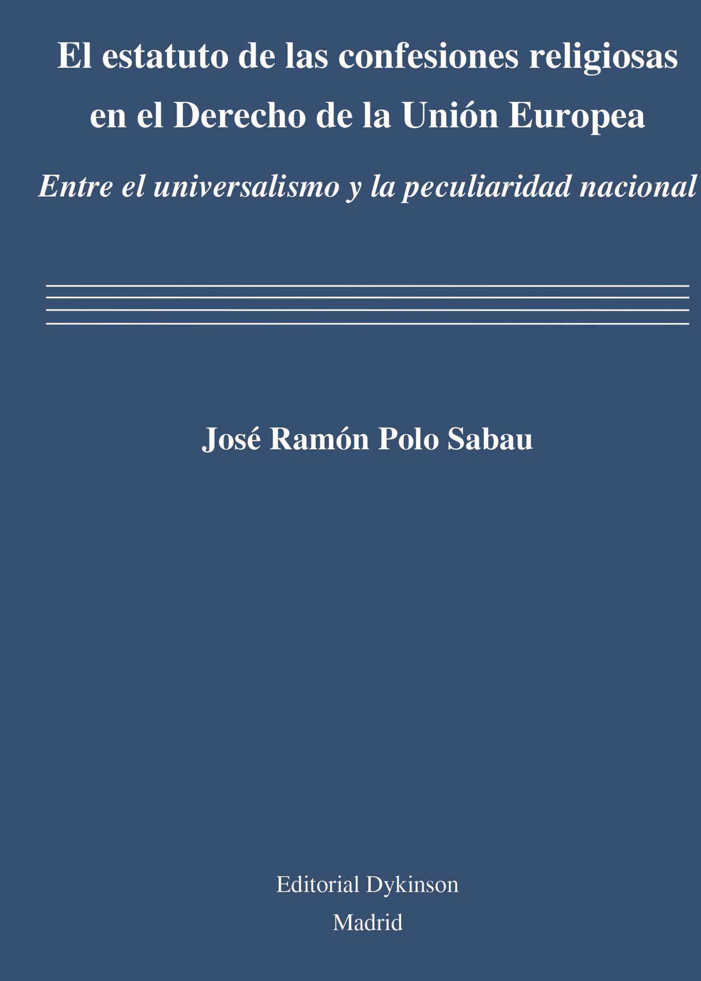 Portada de El estatuto de las confesiones religiosas en el Derecho de la Unión Europea