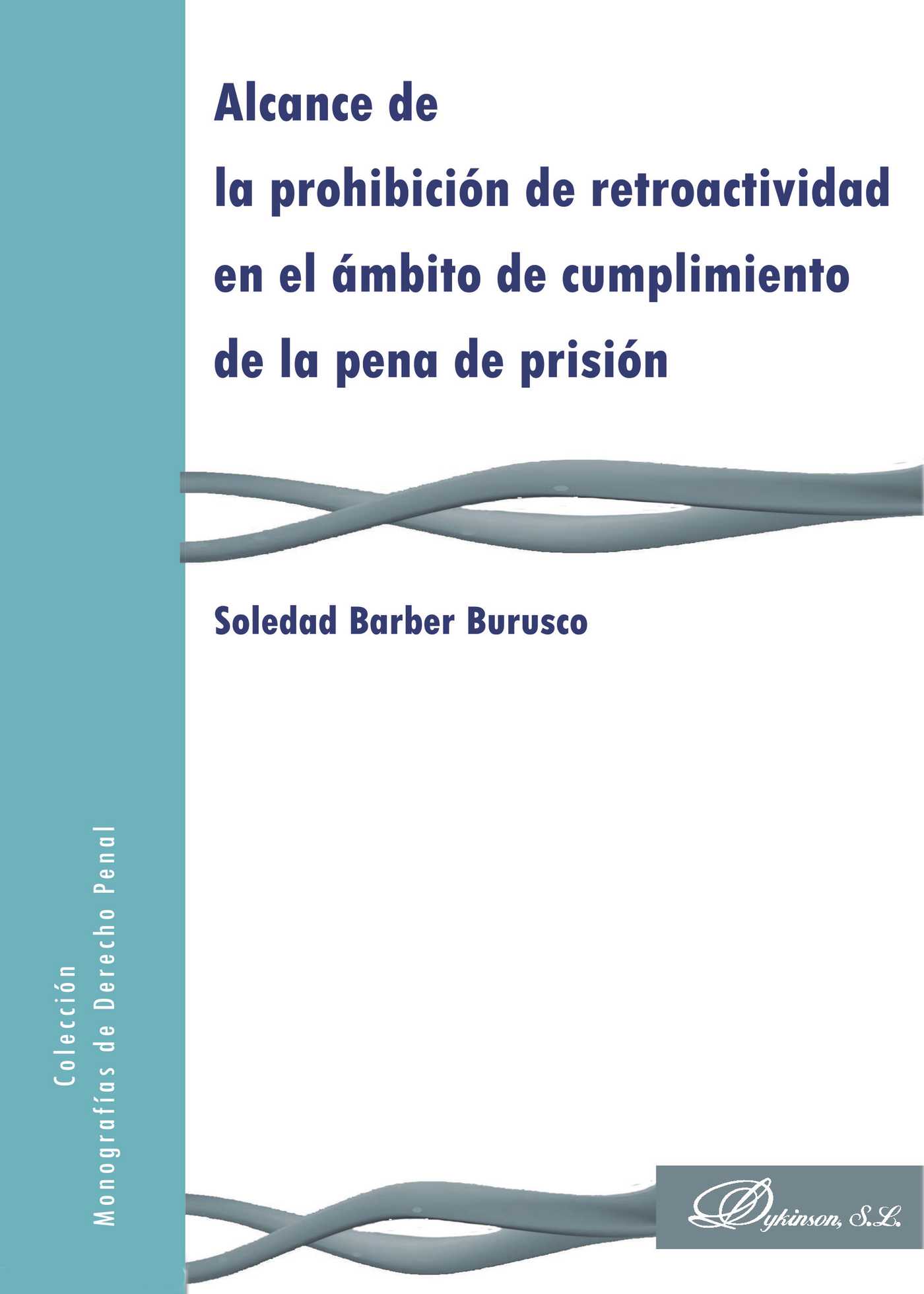 Portada de Alcance de la prohibición de retroactividad en el ámbito de cumplimiento de la pena de prisión