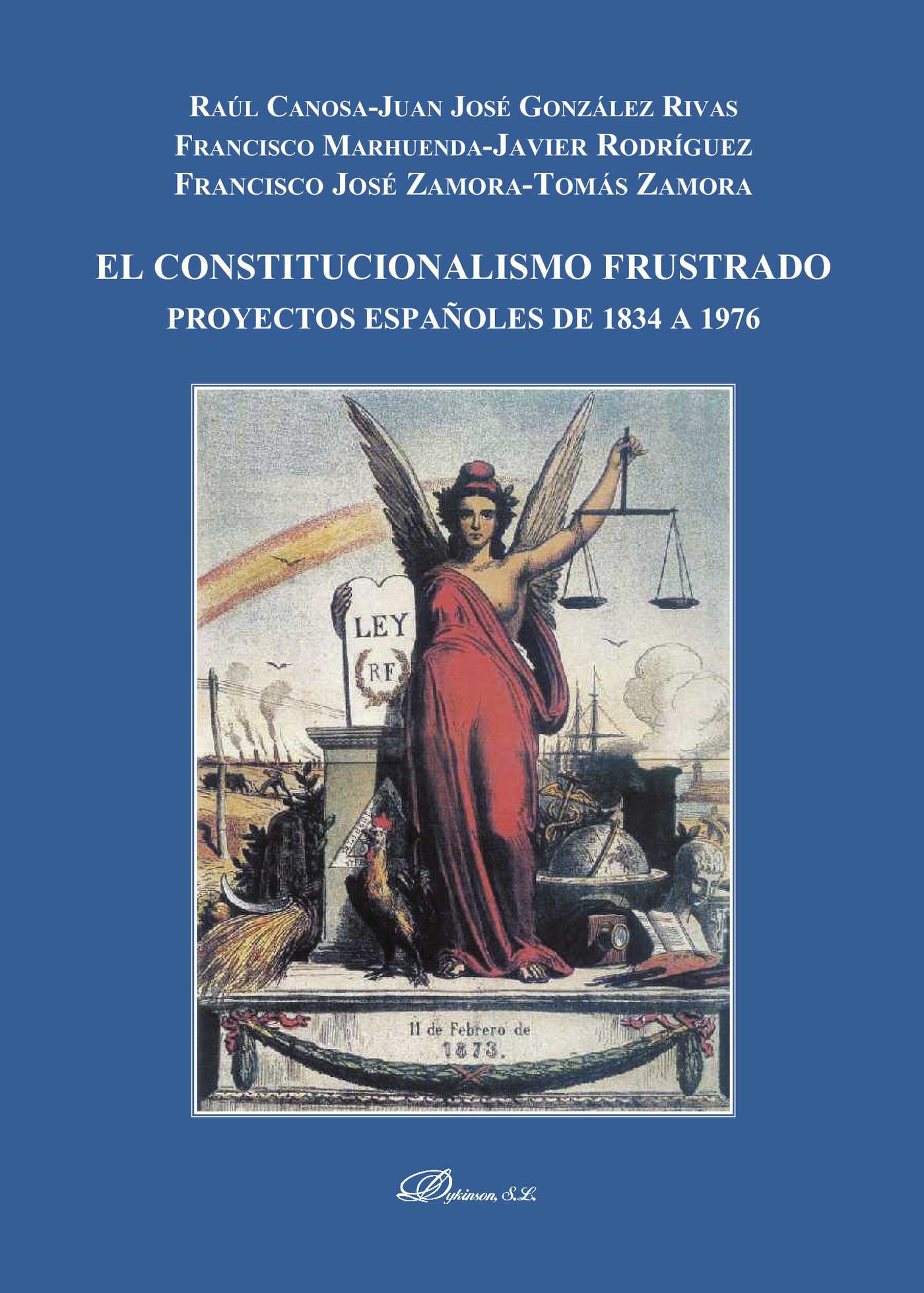 Portada de EL CONSTITUCIONALISMO FRUSTRADO. PROYECTOS ESPAÑOLES DE 1834 A 1976 · Raúl Canosa Usera