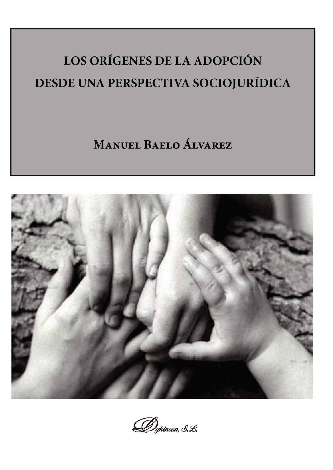 Portada de Los orígenes de la adopción desde una perspectiva sociojurídica · Manuel Baelo Álvarez