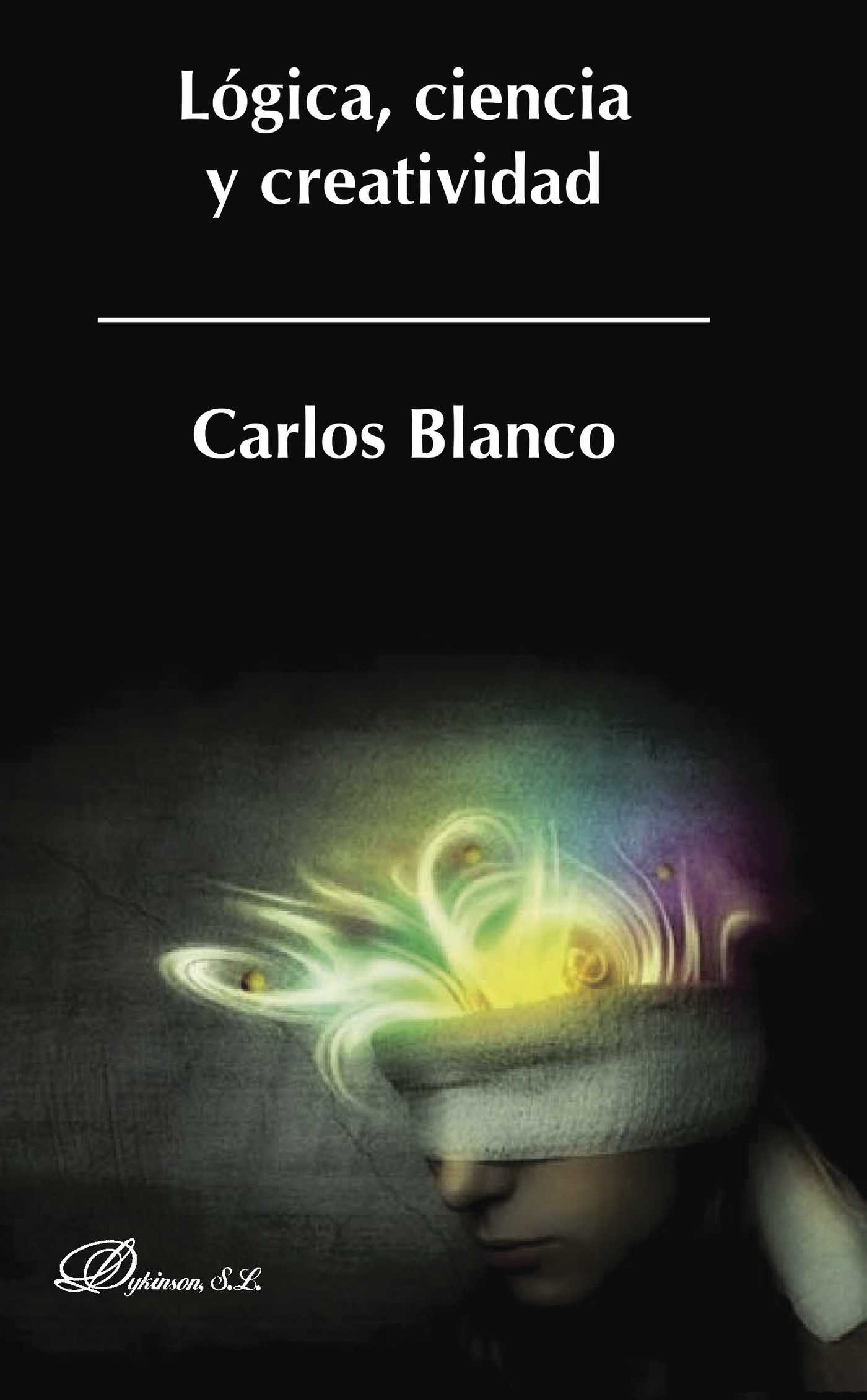 Portada de Lógica, ciencia y creatividad · Carlos Alberto Blanco Pérez