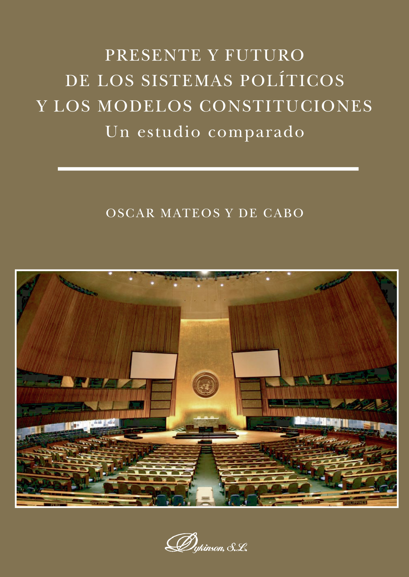 Portada de Presente y futuro de los sistemas políticos y los modelos constituciones