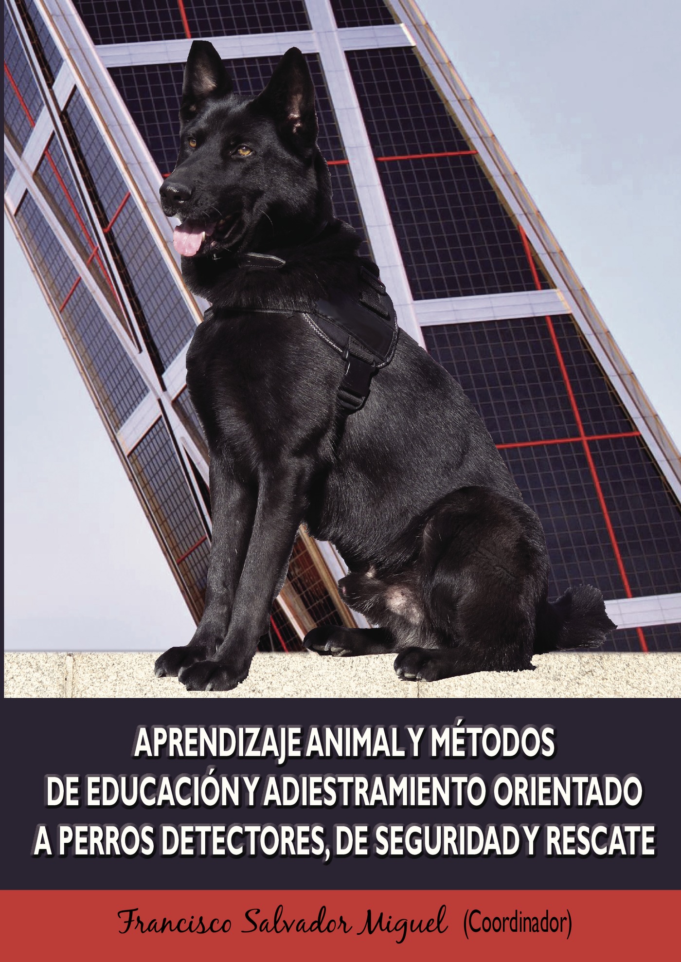 Portada de Aprendizaje animal y métodos de educación y adiestramiento orientado a perros detectores, de seguridad y rescate