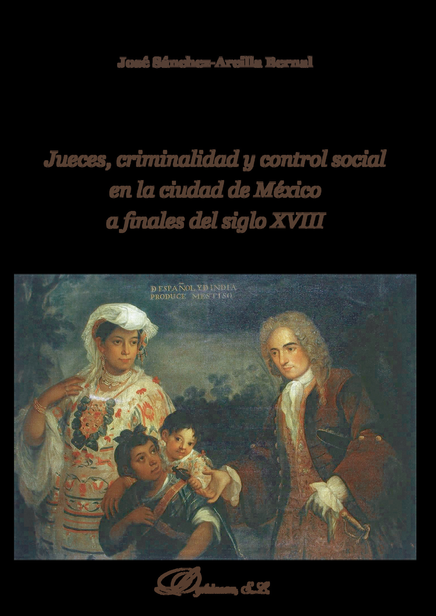 Portada de Jueces, criminalidad y control social en la ciudad de México a finales del siglo XVIII.