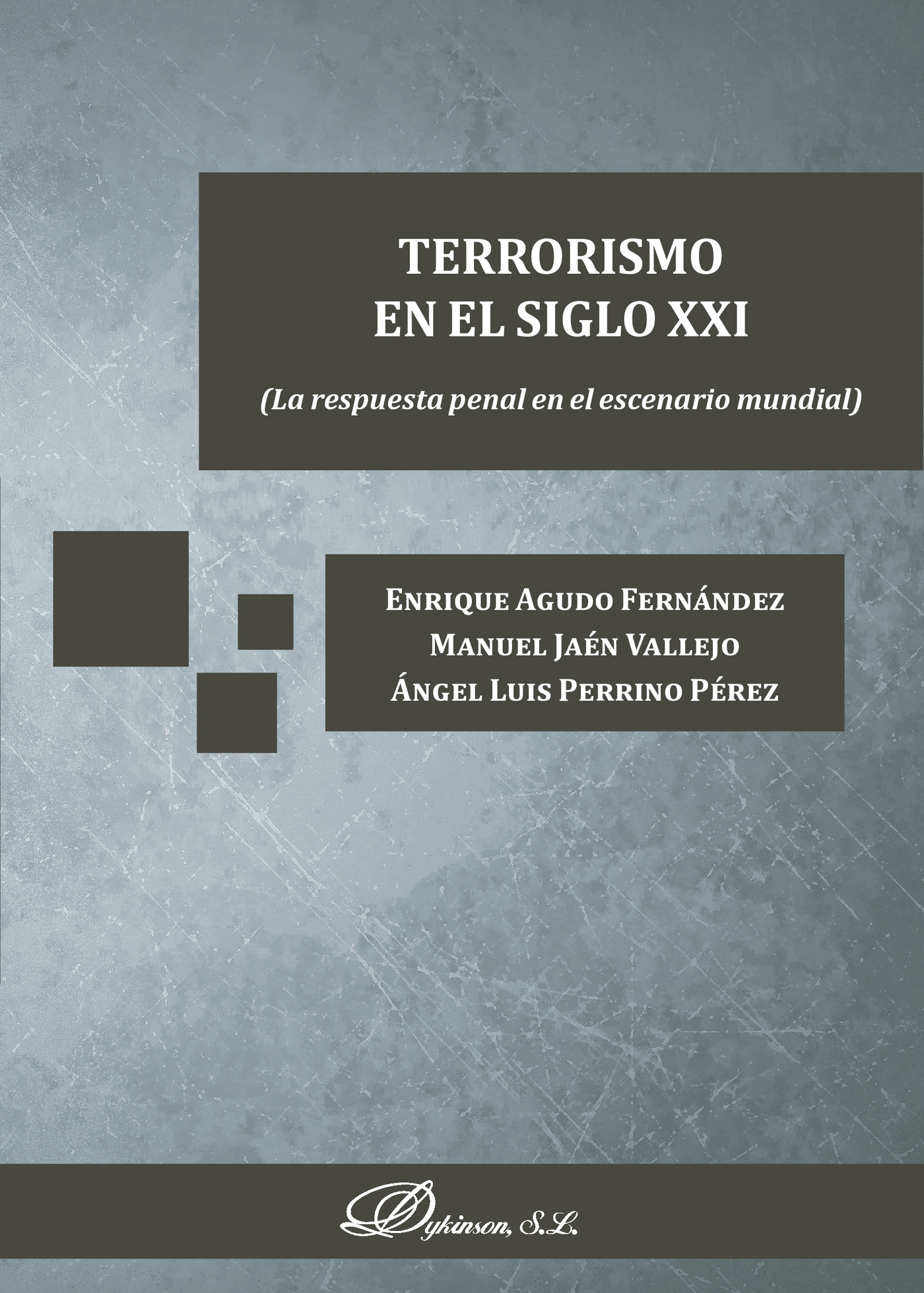 Portada de Terrorismo en el siglo XXI.La respuesta penal en el escenario mundial