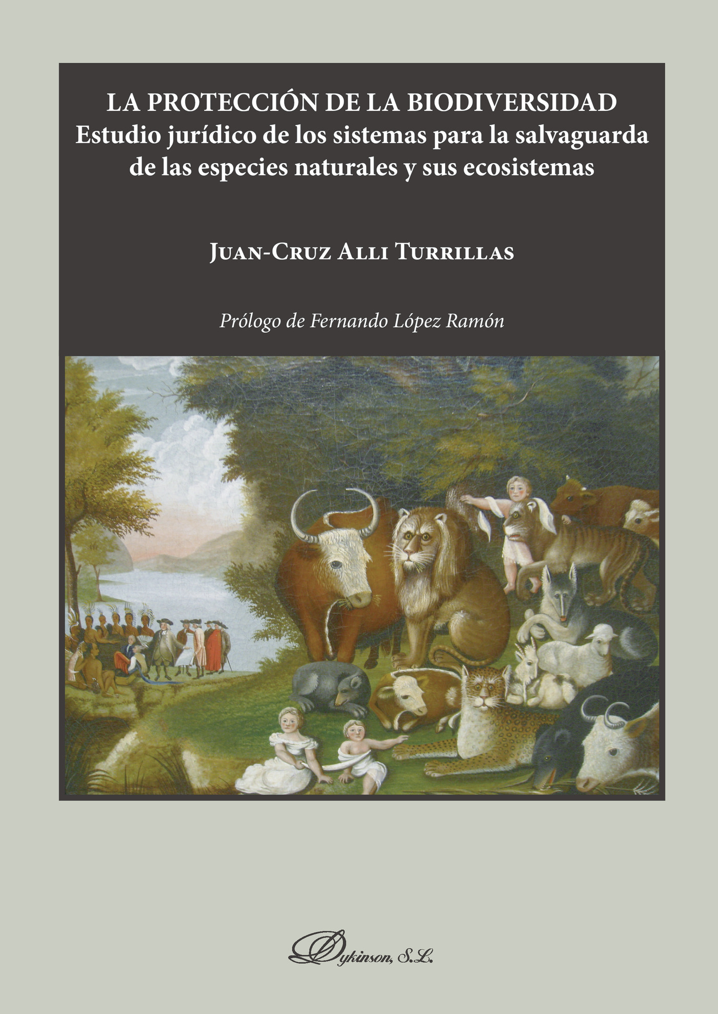 Portada de La protección de la biodiversidad.Estudio jurídico de los sistemas para la salvaguarda de las especies naturales y sus ecosistemas