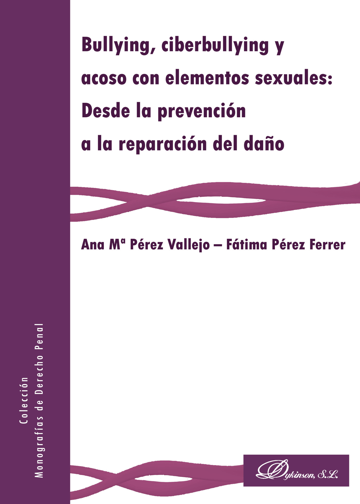 Portada de Bullying, ciberbullying y acoso con elementos sexuales: desde la prevención a la reparación del daño .