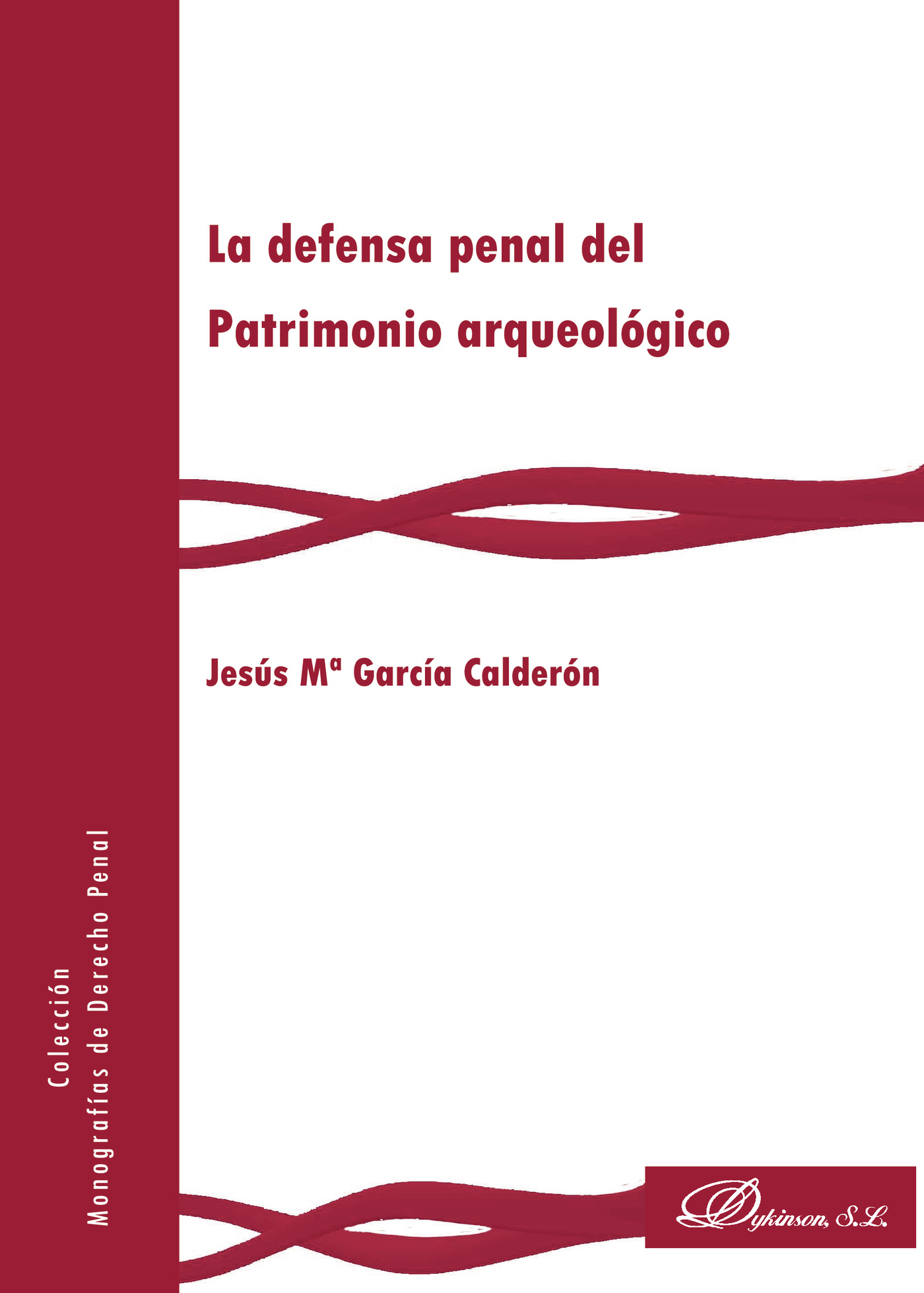 Portada de La defensa penal del Patrimonio arqueológico.