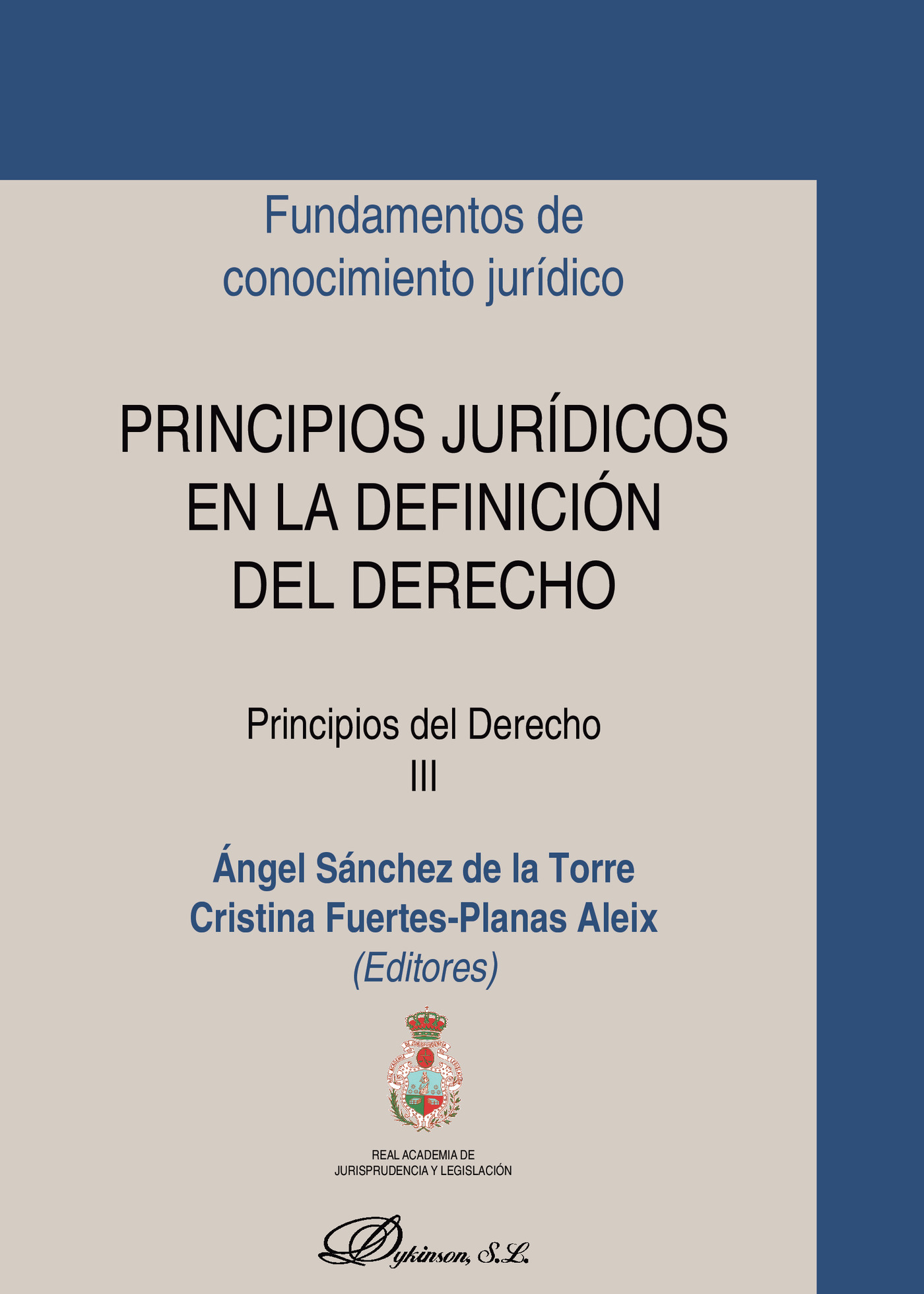 Portada de Principios jurídicos en la definición del derecho. Principios del derecho III.