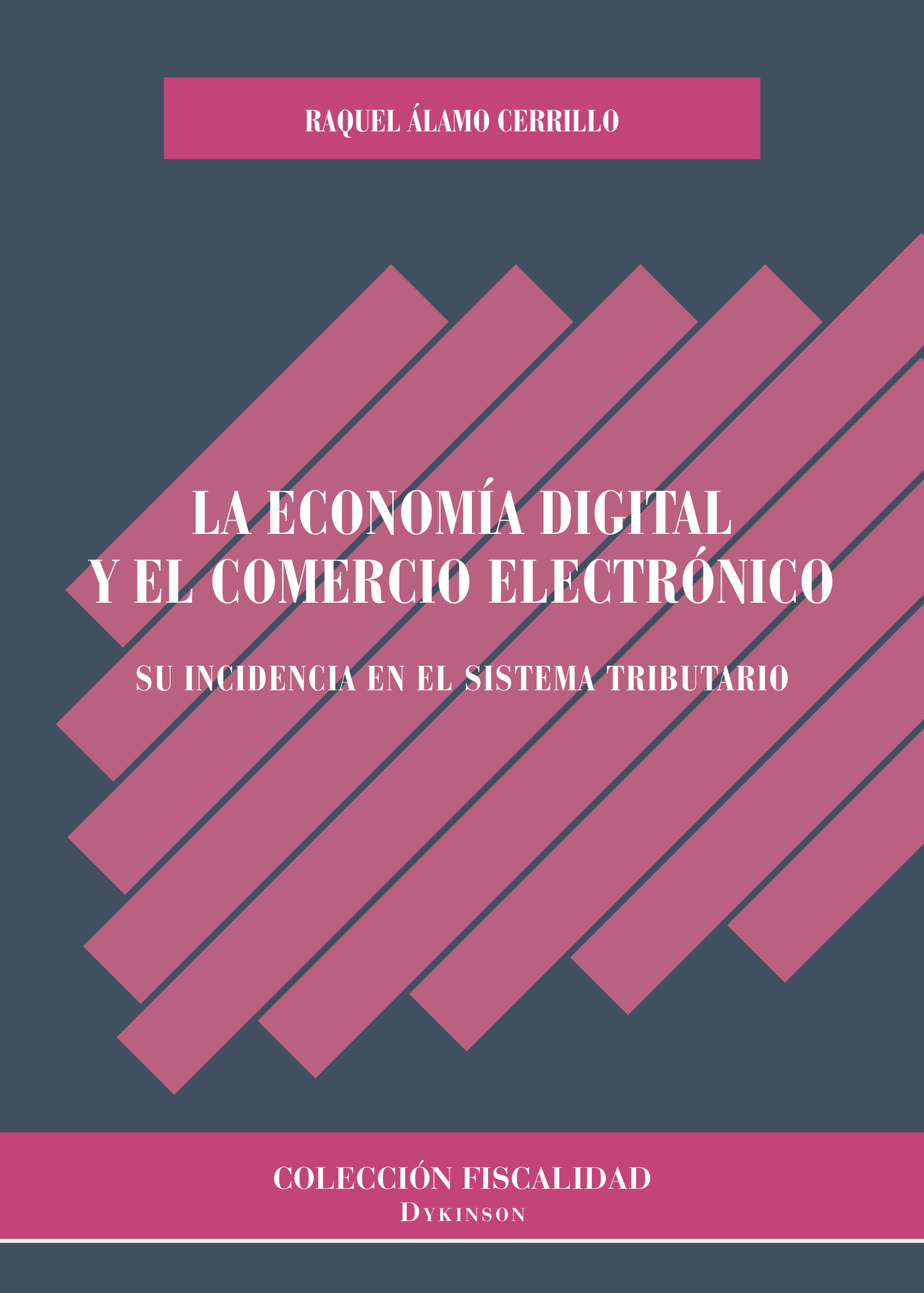 Portada de La economía digital y el comercio electrónico.Su incidencia en el sistema tributario · Raquel Álamo Cerrillo