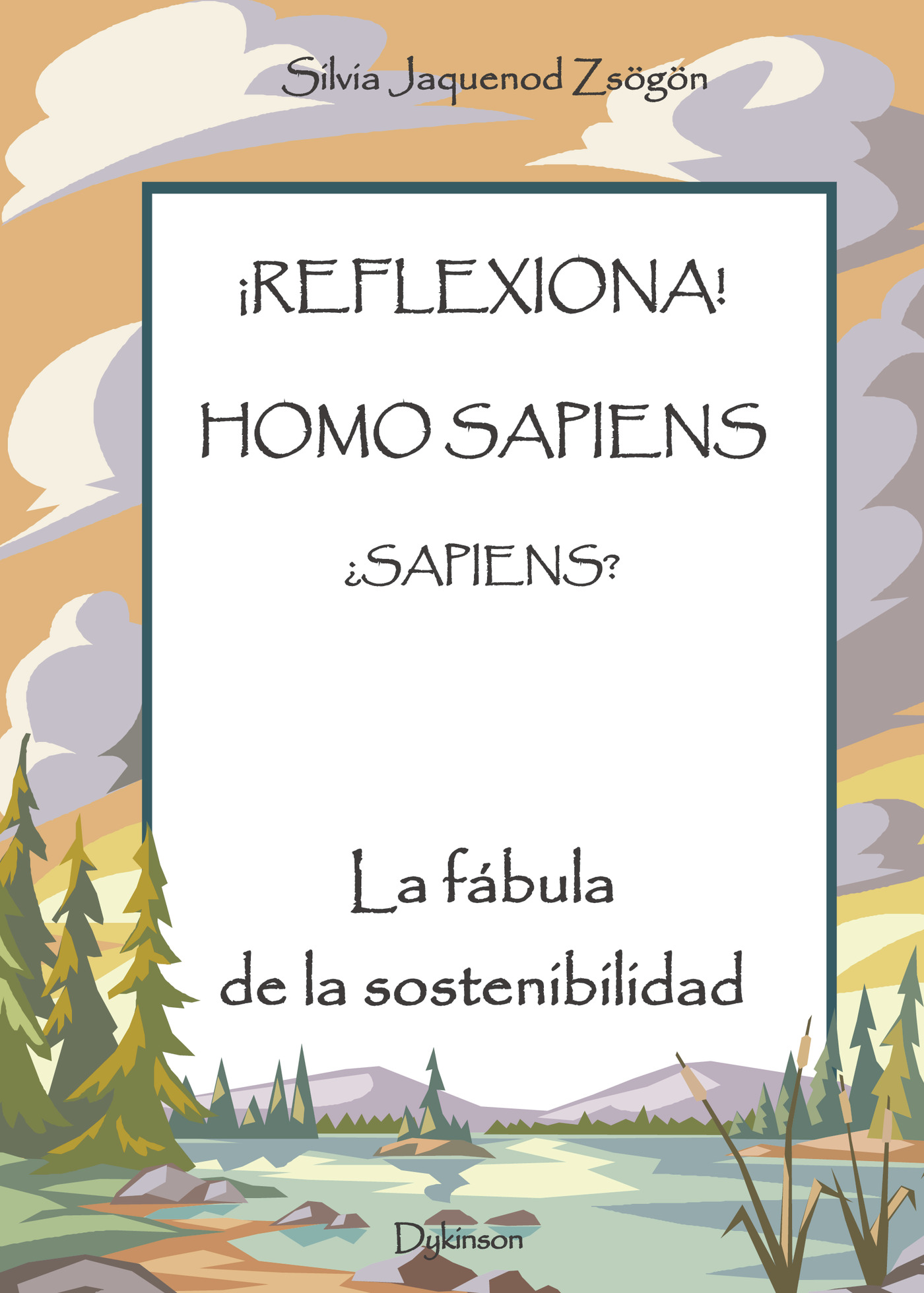 Portada de ¡Reflexiona! Homo Sapiens ¿Sapiens?.La fábula de la sosteniblidad
