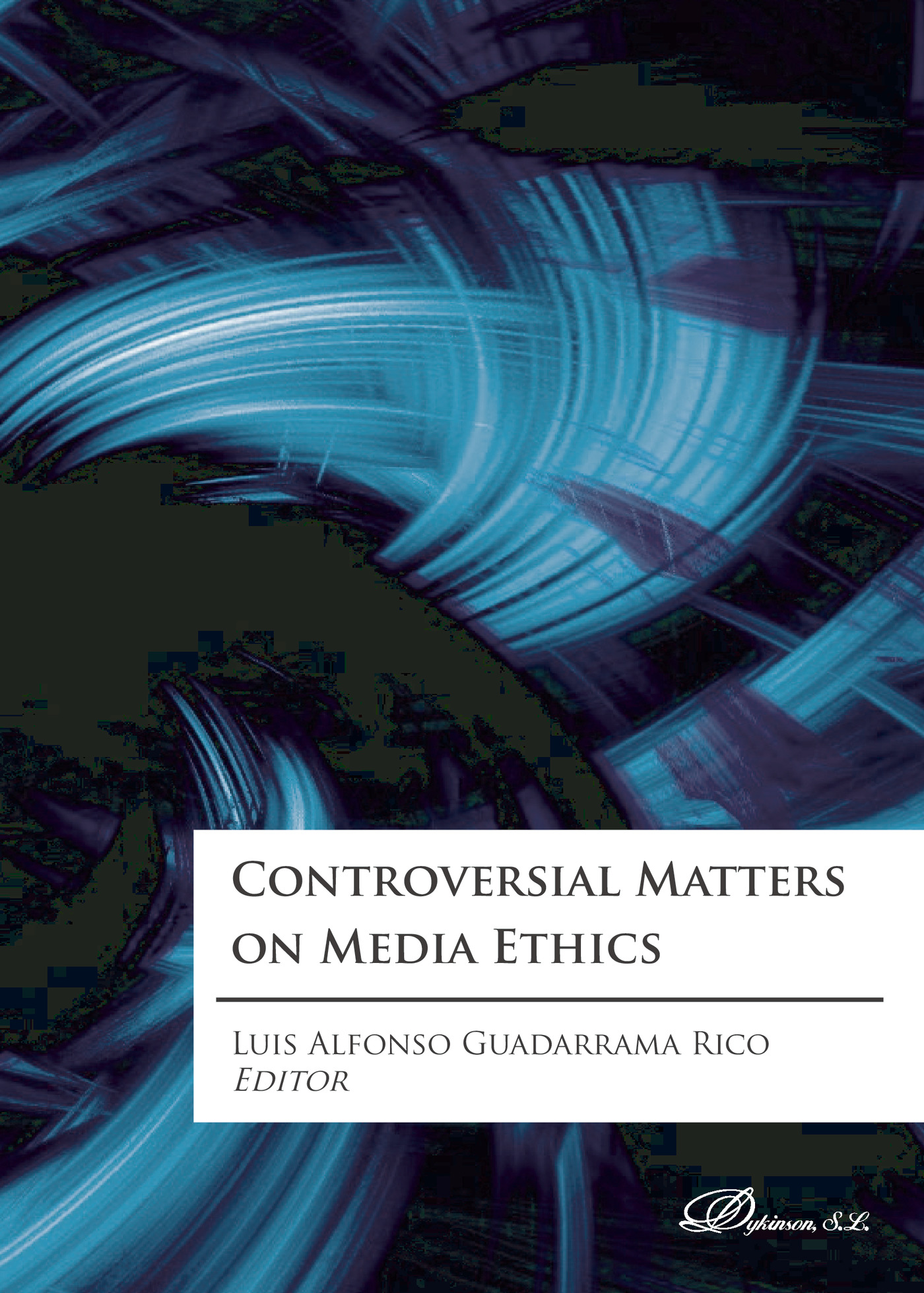 Portada de Controversial Matters on Media Ethics. · Luis Alfonso Guadarrama Rico