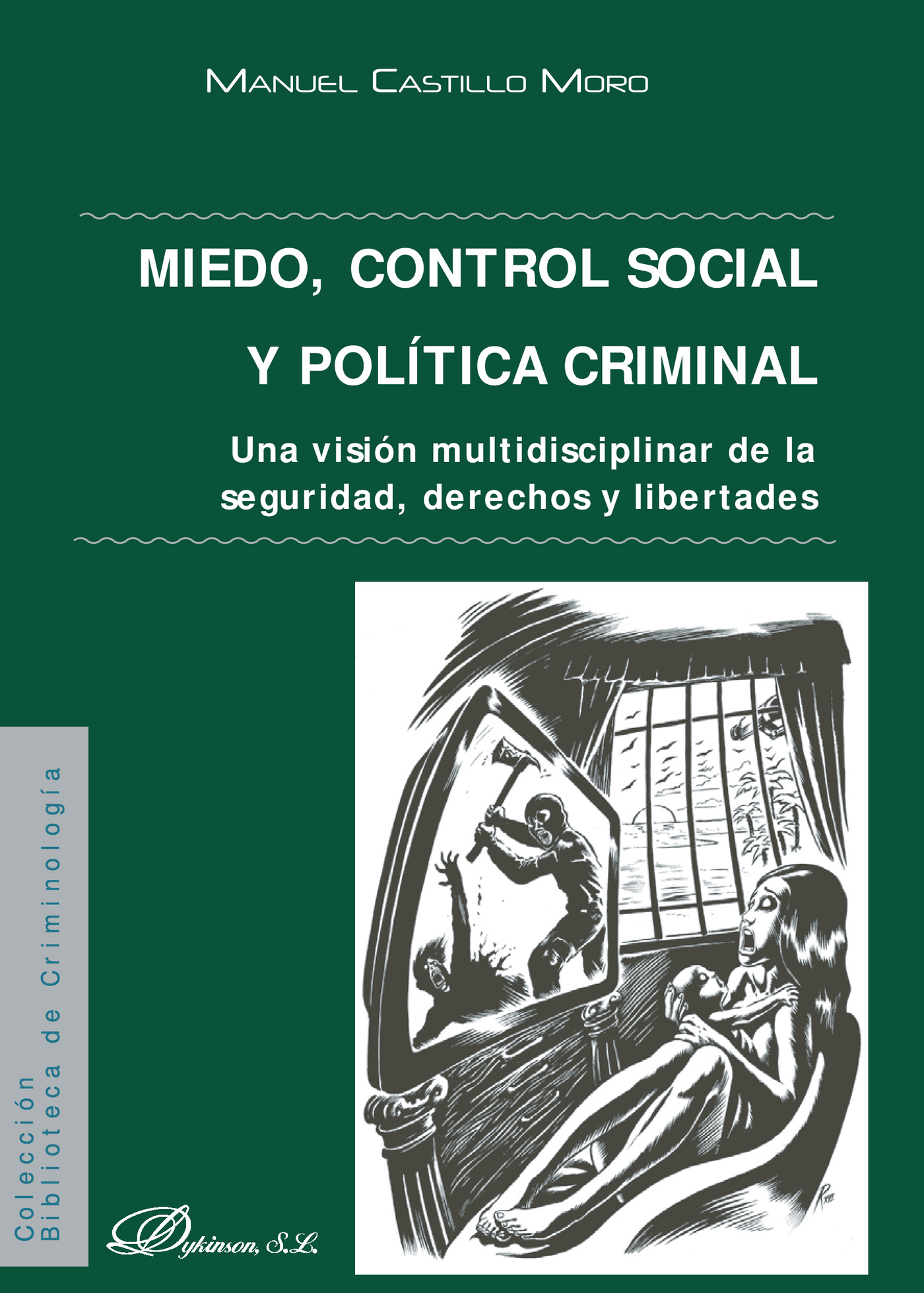 Portada de Miedo, control social y política criminal.Una visión multidisciplinar de la seguridad, derechos y libertades · Manuel Castillo Moro
