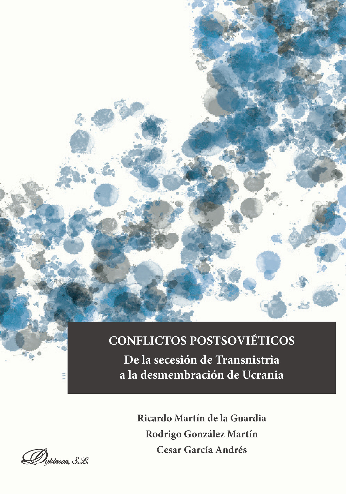Portada de Conflictos Postsoviéticos.De la secesión de Transnistria a la desmembración de Ucrania