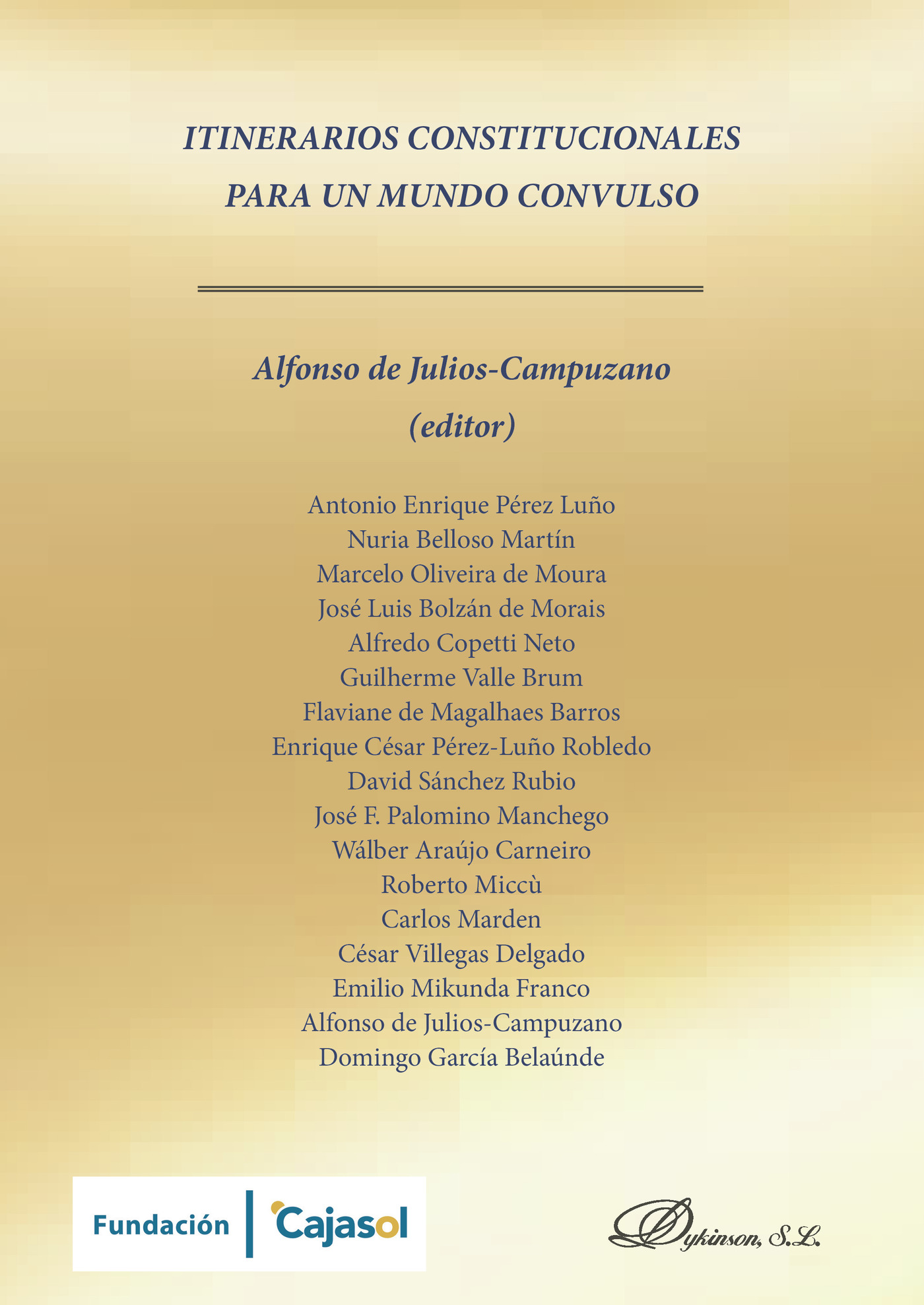 Portada de Itinerarios constitucionales para un mundo convulso. · Alfonso de Julios-Campuzano