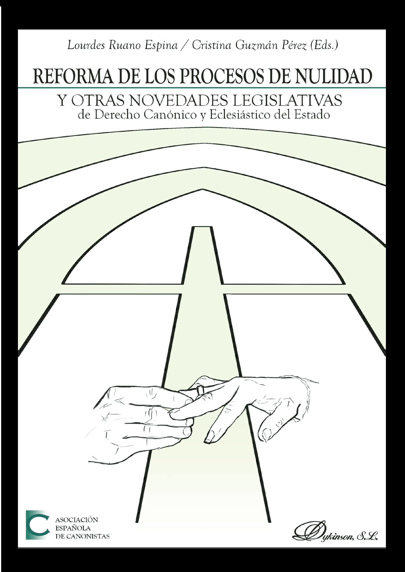 Portada de Reforma de los procesos de nulidad y otras novedades legislativas de Derecho canónico y eclesiástico del Estado .Actas de las XXXVI Jornadas de actualidad canónica