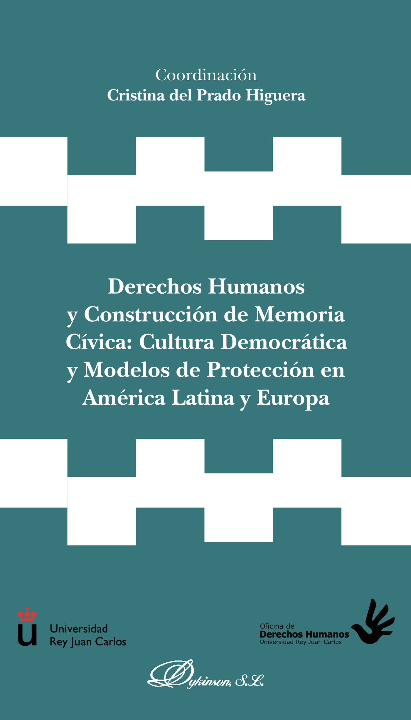 Portada de Derechos humanos y construcción de memoria cívica: cultura democrática y modelos de protección en América Latina y Europa.