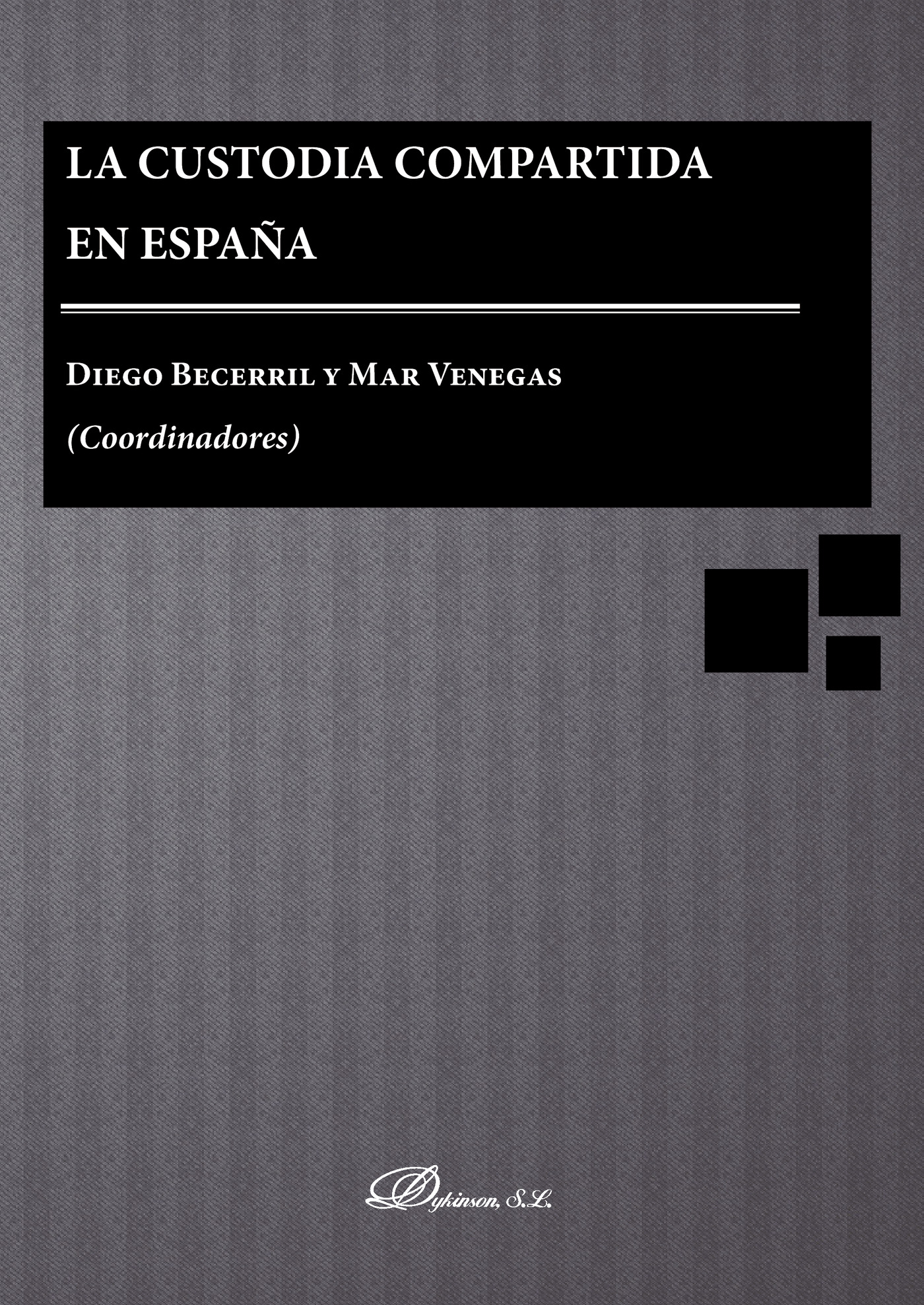 Portada de La custodia compartida en España. · Mar Venegas Medina