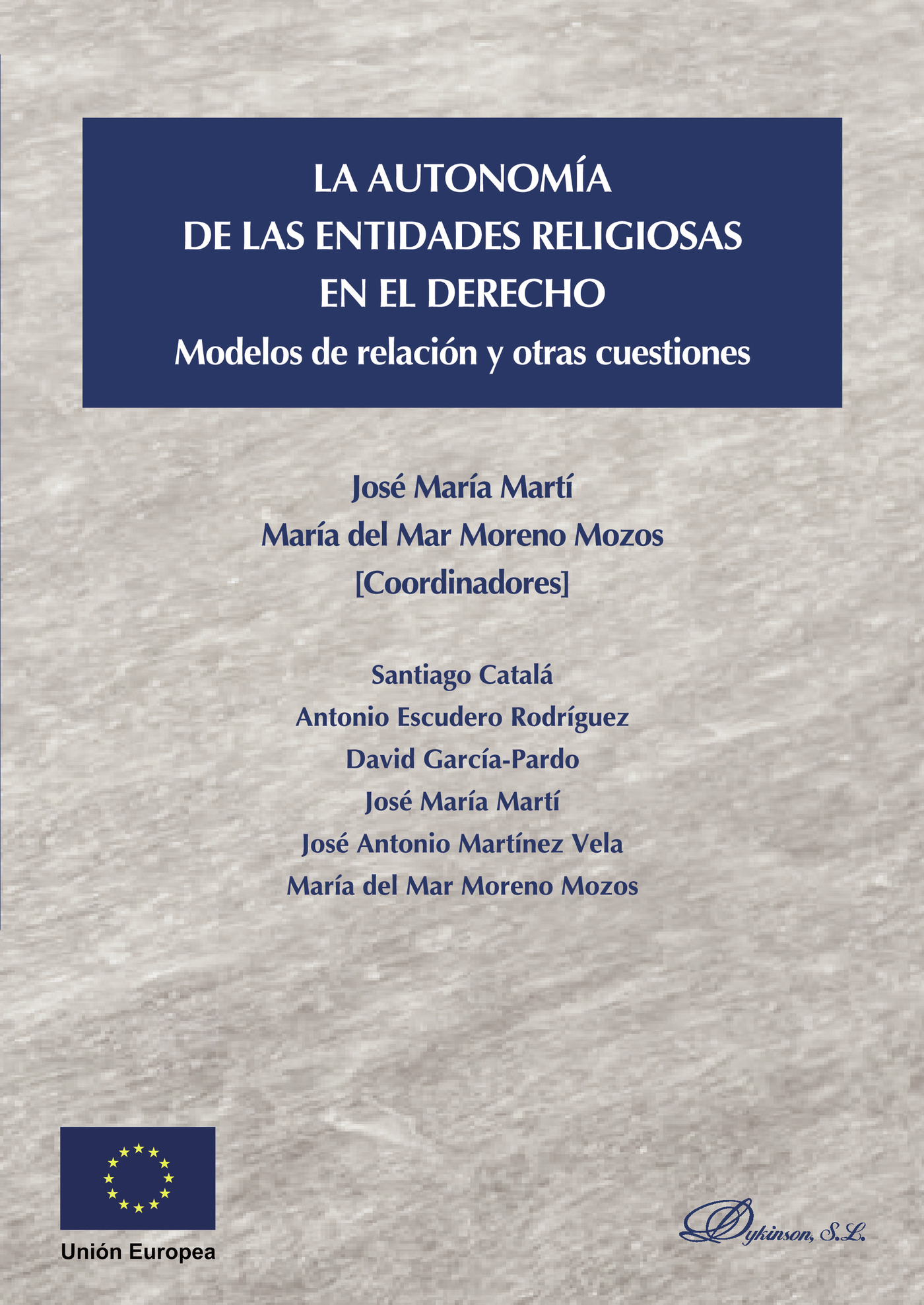 Portada de La autonomía de las entidades religiosas en el derecho.Modelos de relación y otras cuestiones