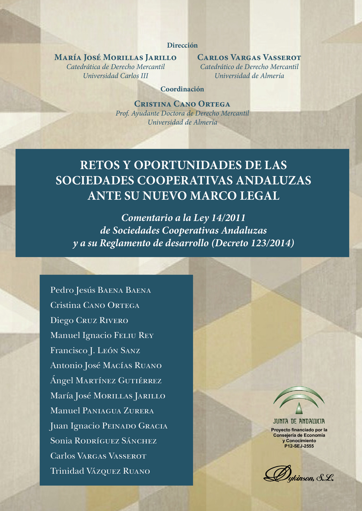 Portada de Retos y oportunidades de las sociedades cooperativas andaluzas ante su nuevo marco legal.Comentario a la Ley 14/2011 de Sociedades Cooperativas Andaluzas y a su Reglamento de desarrollo (Decreto 123/2014)