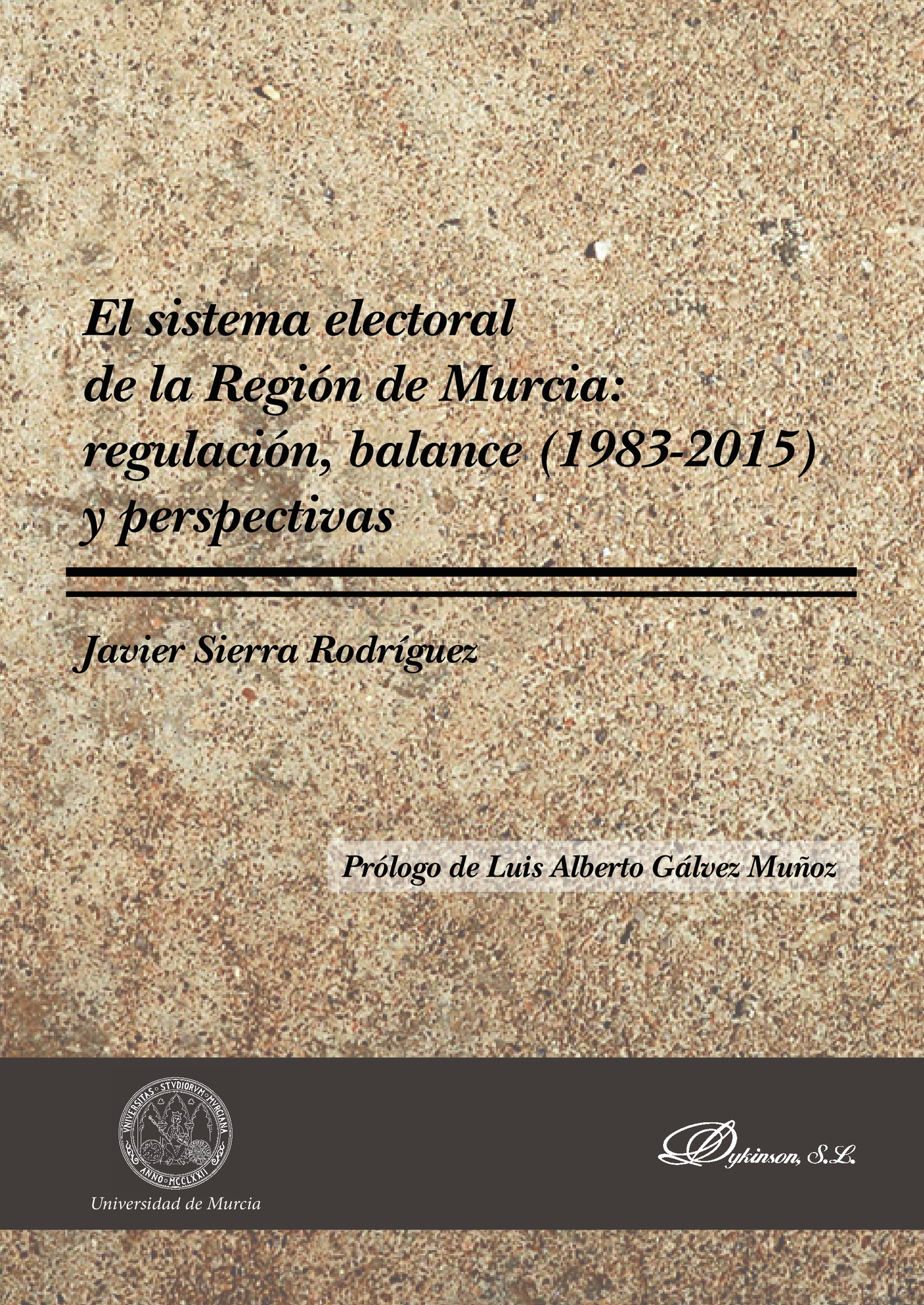 Portada de El sistema electoral de la Región de Murcia: regulación, balance (1983-2015) y perspectivas.
