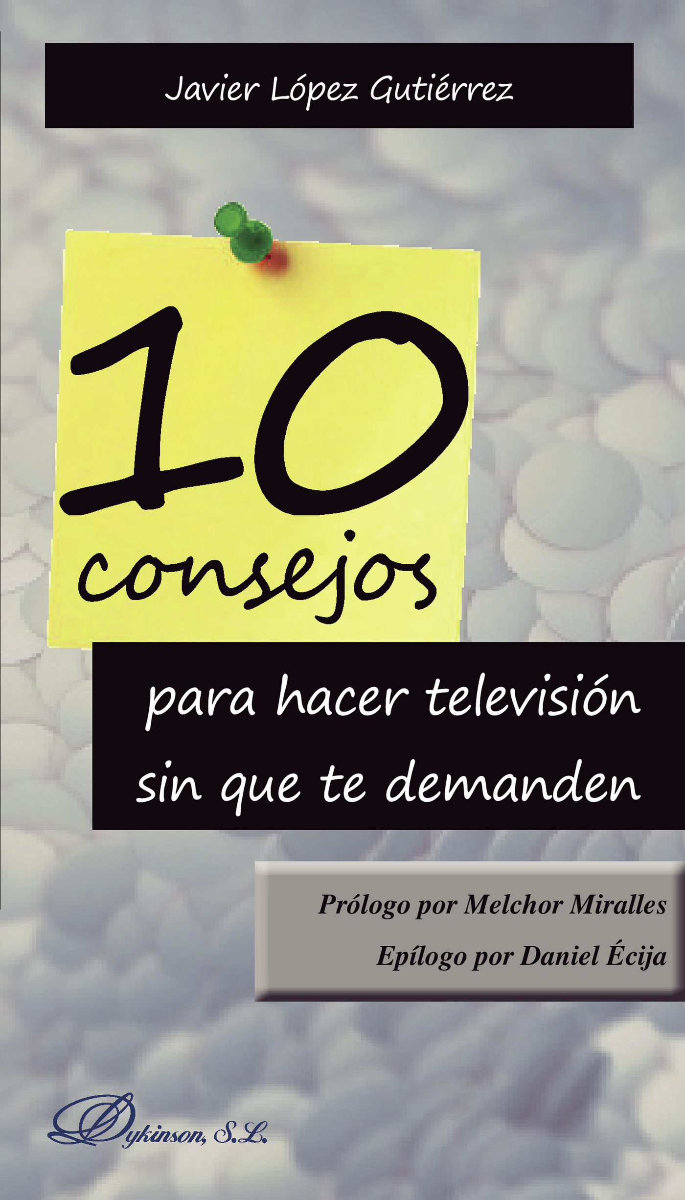 Portada de 10 Consejos para hacer televisión sin que te demanden.