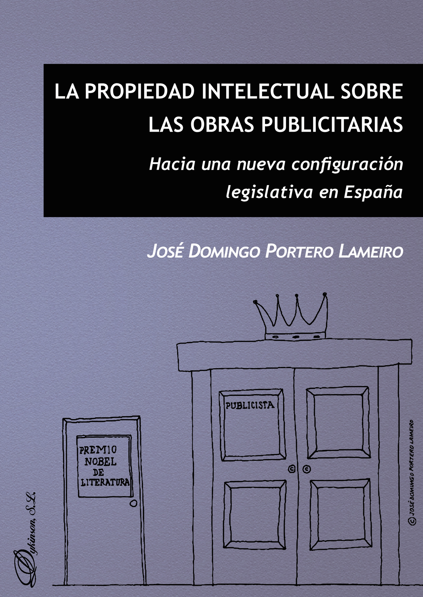 Portada de La propiedad intelectual sobre las obras publicitarias.Hacia una nueva configuración legislativa en España