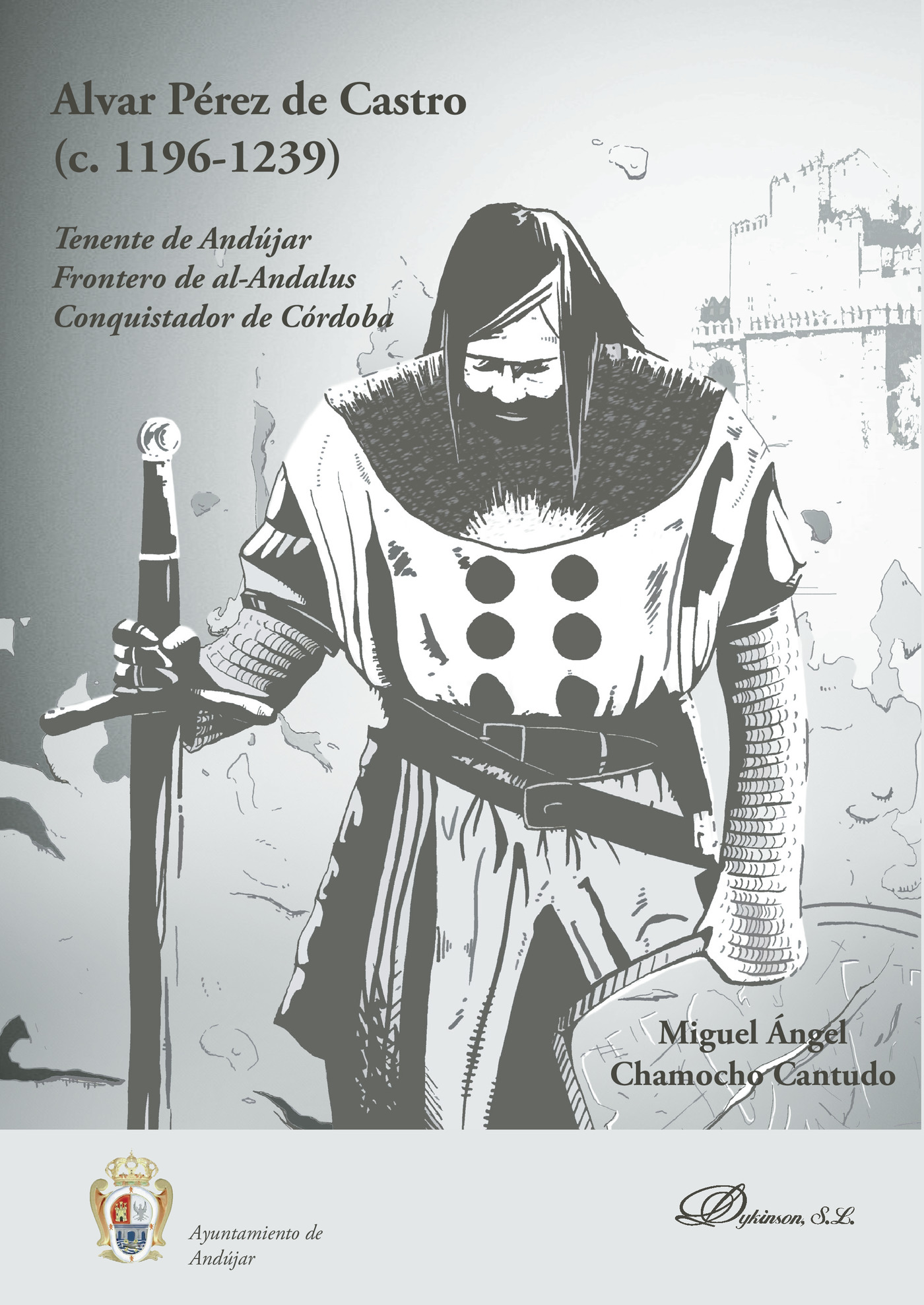 Portada de Alvar Pérez de Castro (C. 1196-1239).Tenente de Andújar. Frontero de al-Andalus. Conquistador de Córdoba