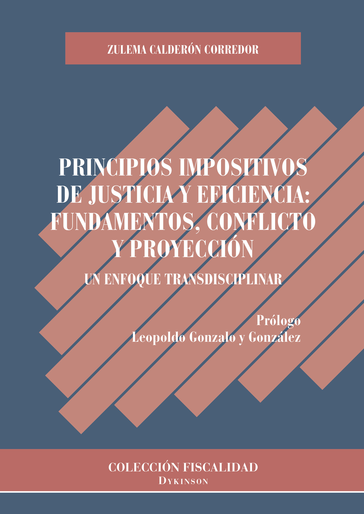 Portada de Principios impositivos de justicia y eficiencia: fundamentos, conflicto y proyección.Un enfoque transdiciplinar
