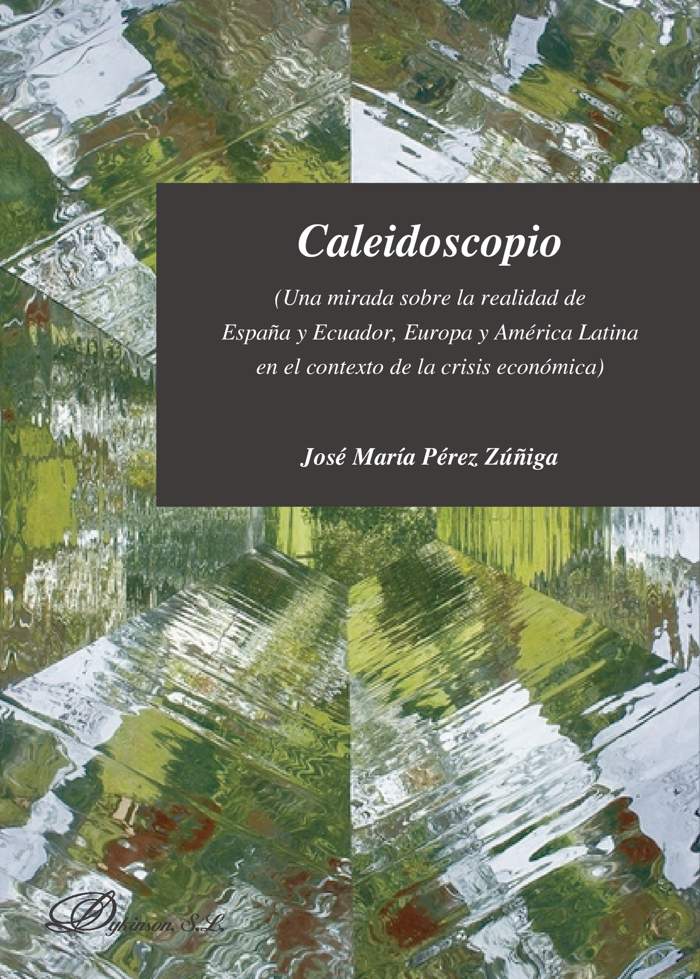 Portada de Caleidoscopio. Una mirada sobre la realidad de España y Ecuador, Europa y América Latina en el contexto de la crisis económica.