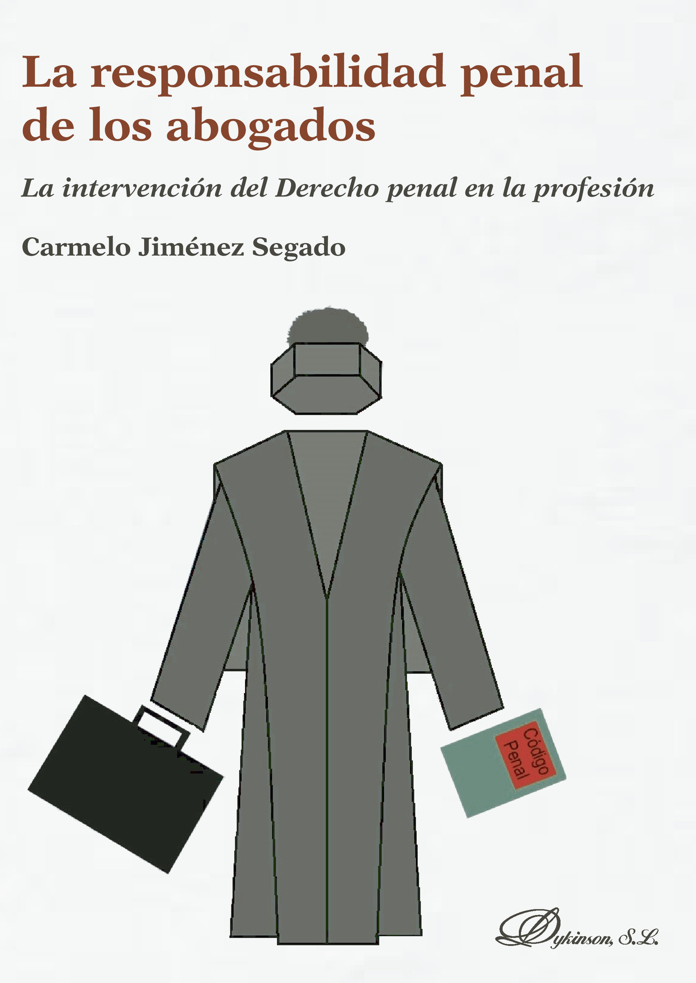 Portada de La responsabilidad penal de los abogados.La intervención del derecho penal en la profesión