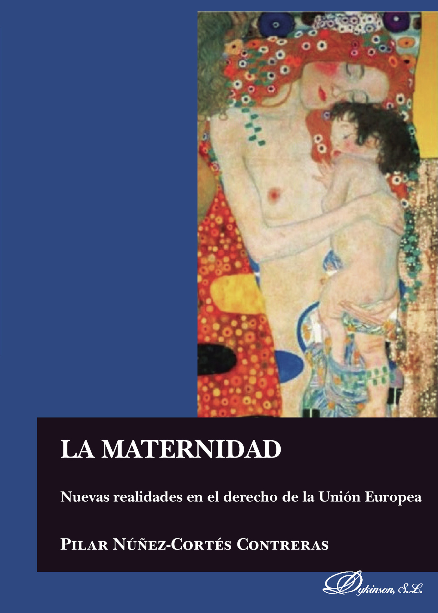 Portada de La maternidad. Nuevas realidades en el derecho de la Unión Europea.