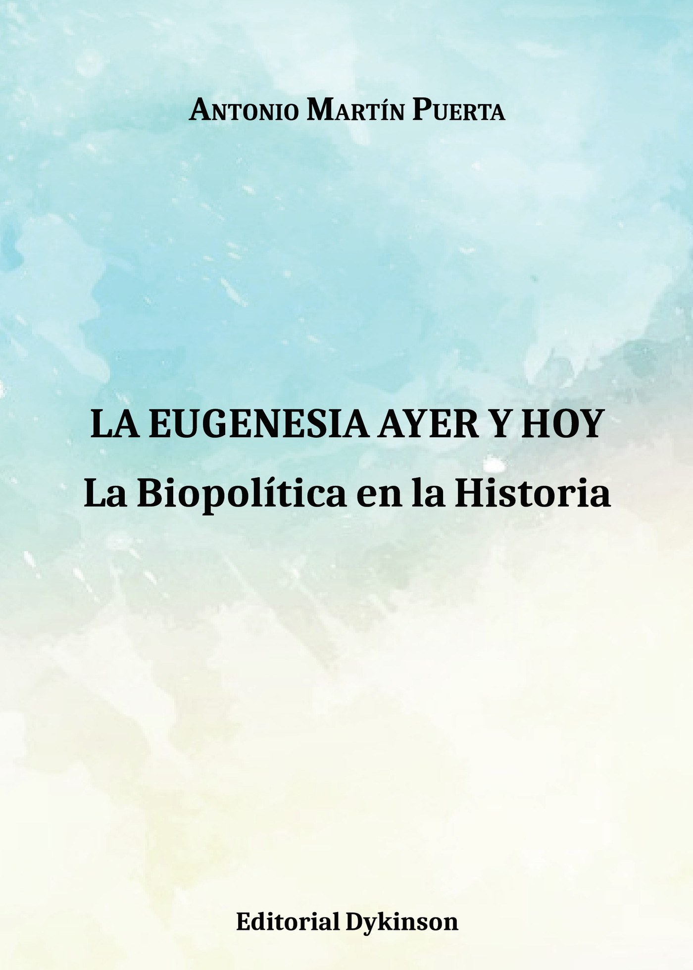 Portada de La Eugenesia ayer y hoy. La Biopolítica en la Historia.