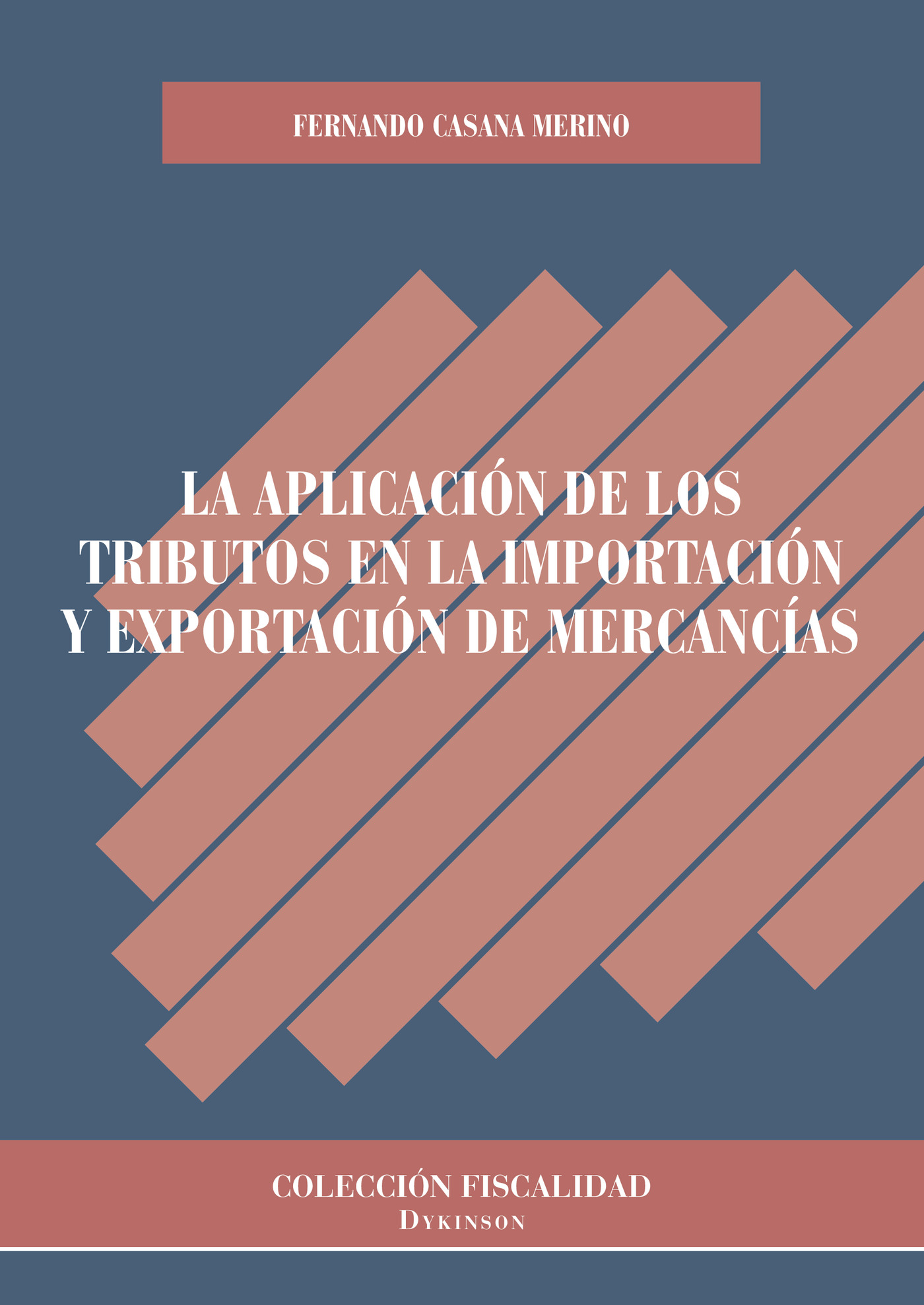 Portada de La aplicación de los tributos en la importación y exportación de mercancías.