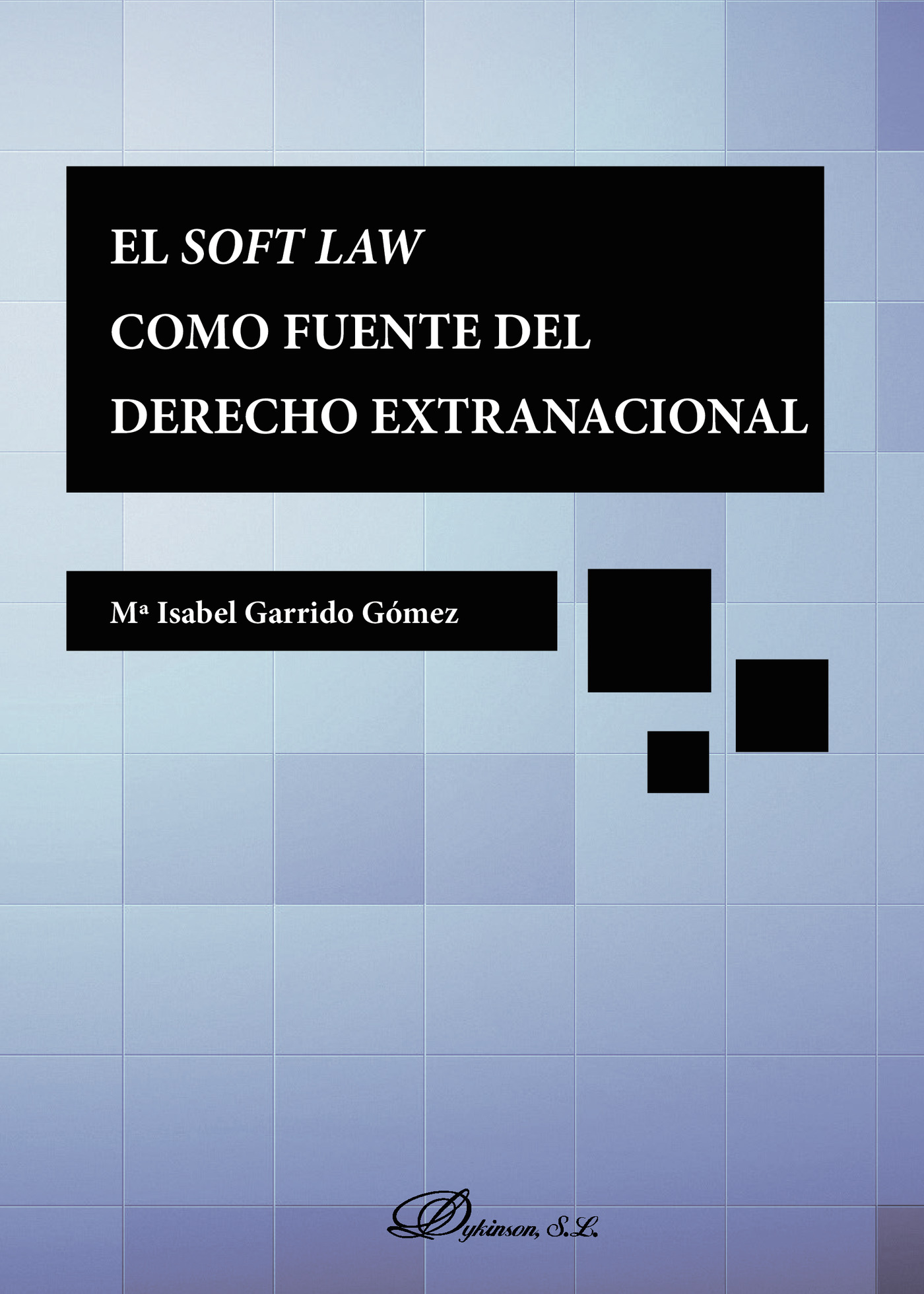 Portada de El soft law como fuente del derecho extranacional.