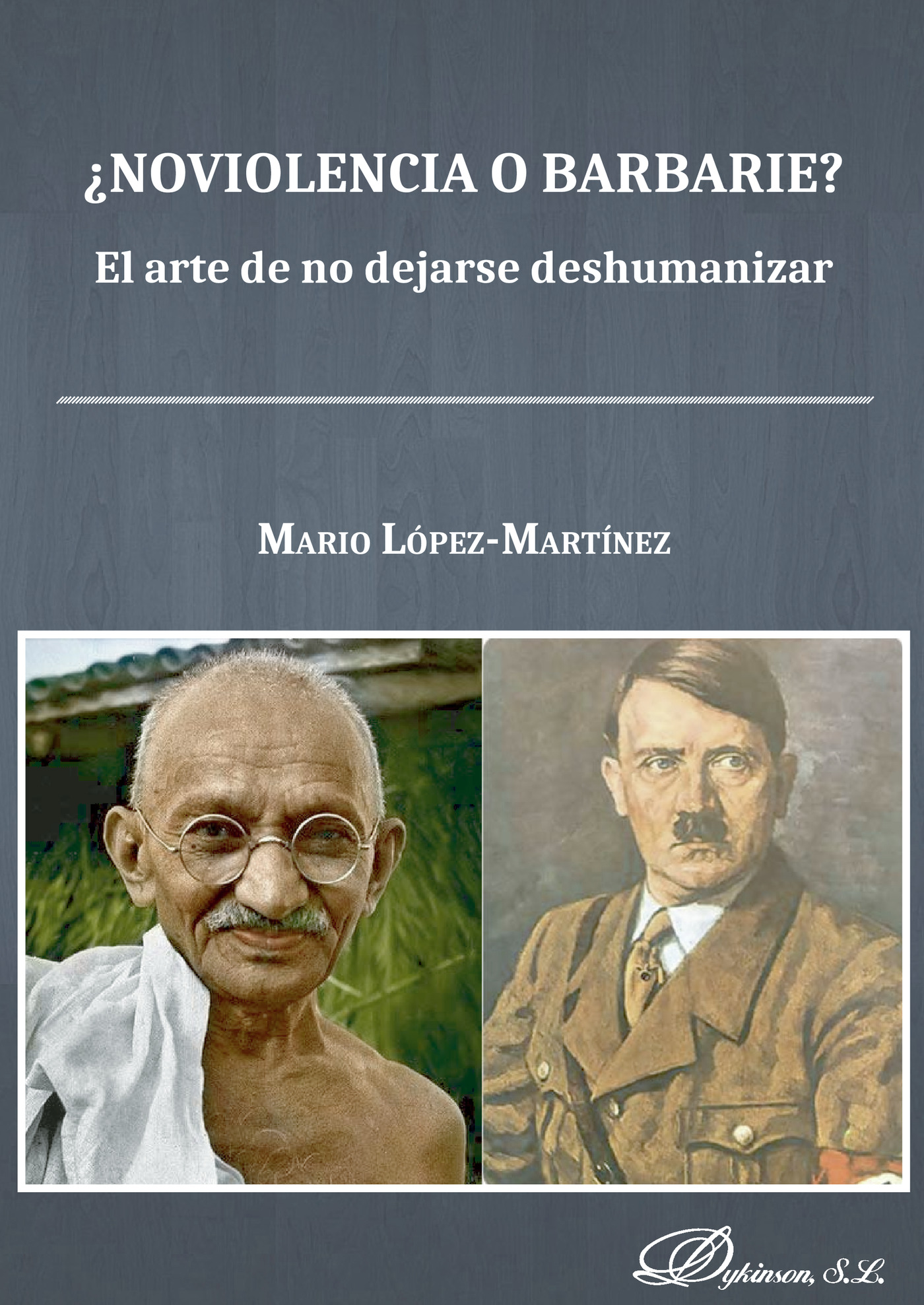 Portada de ¿Noviolencia o barbarie? El arte de no dejarse deshumanizar.