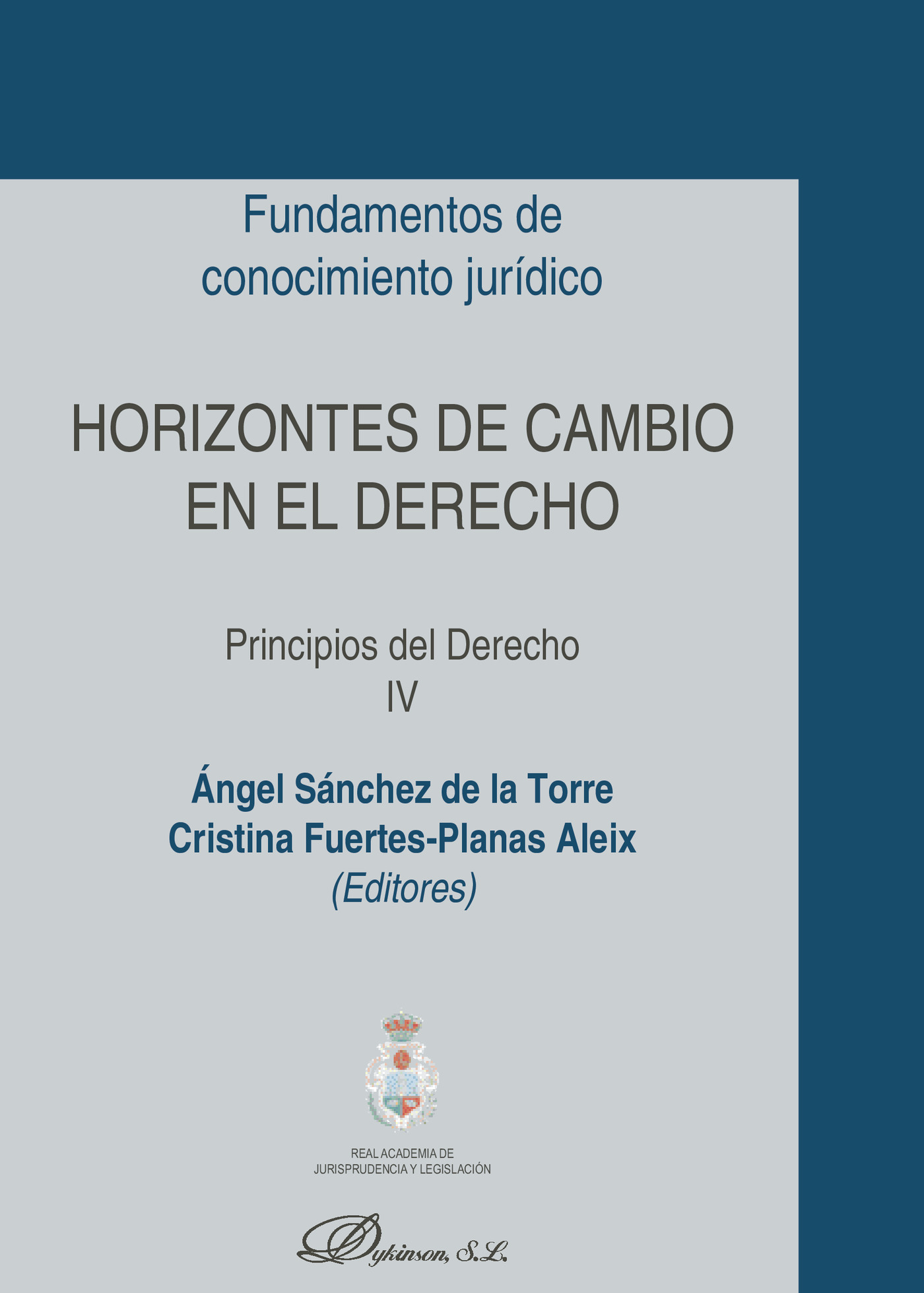 Portada de Horizontes de cambio en el Derecho. Principios del Derecho IV.