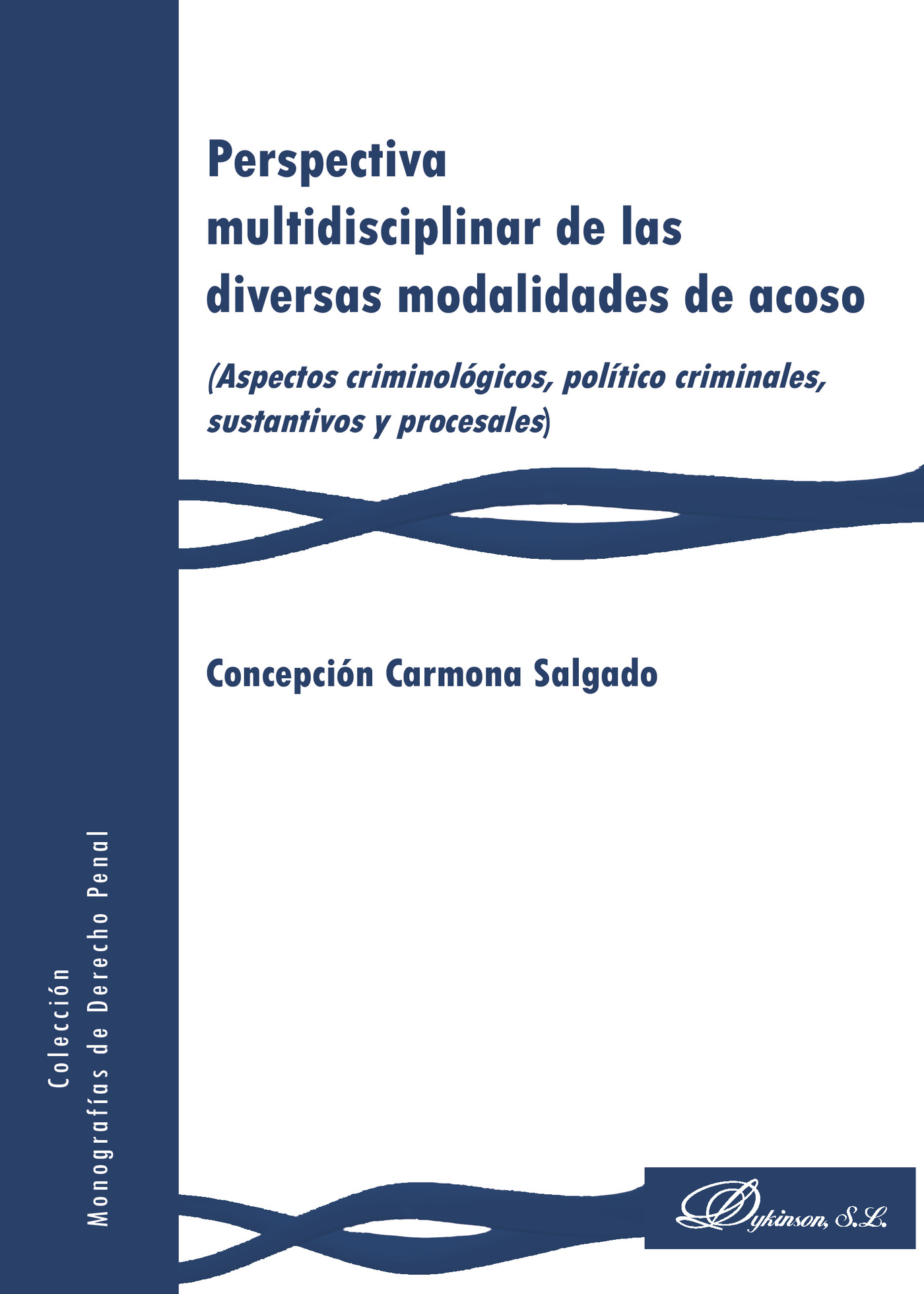 Portada de Perspectiva multidisciplinar de las diversas modalidades de acoso.(Aspectos criminológicos, político criminales, sustantivos y procesales)