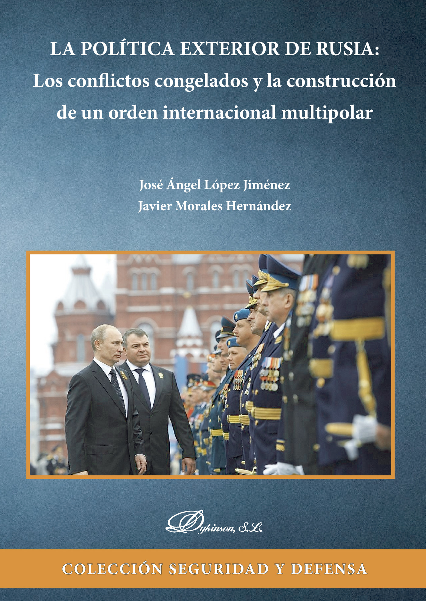 Portada de La política exterior de Rusia: los conflictos congelados y la construcción de un orden internacional multipolar.