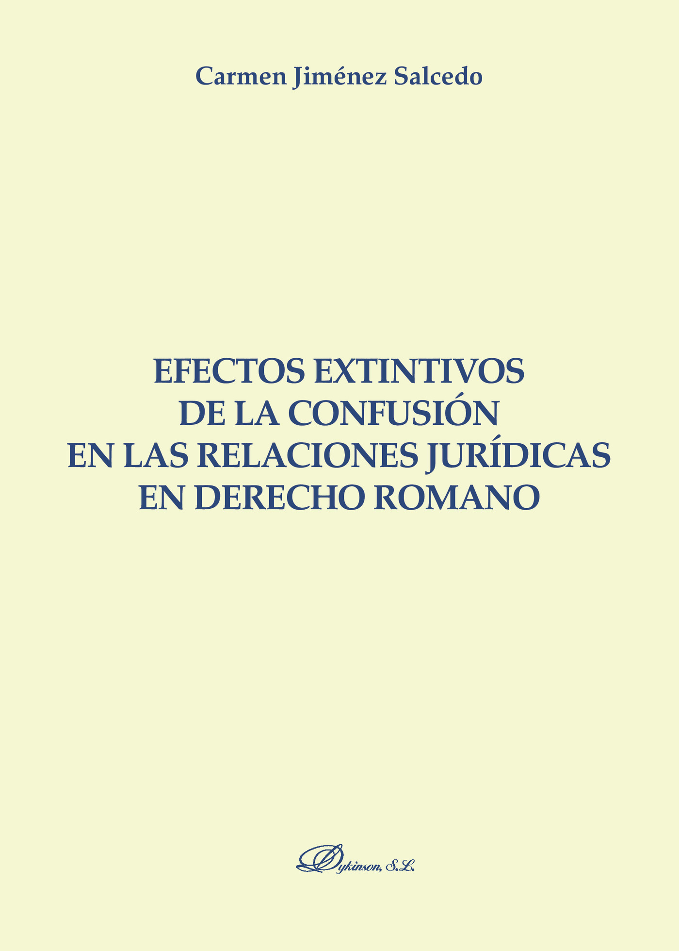 Portada de Efectos extintivos de la confusión en las relaciones jurídicas en derecho romano. · Mª Carmen Jiménez Salcedo
