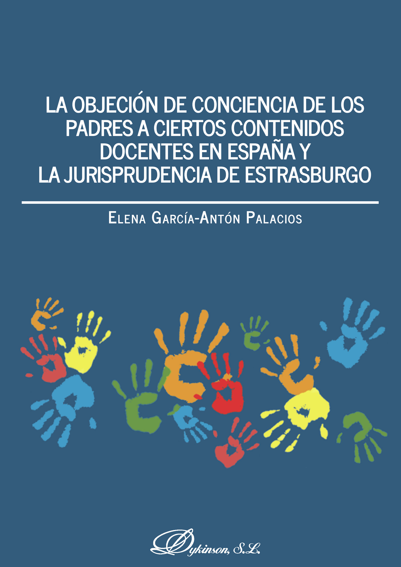 Portada de La objeción de conciencia de los padres a ciertos contenidos docentes en España y la jurisprudencia de Estrasburgo.