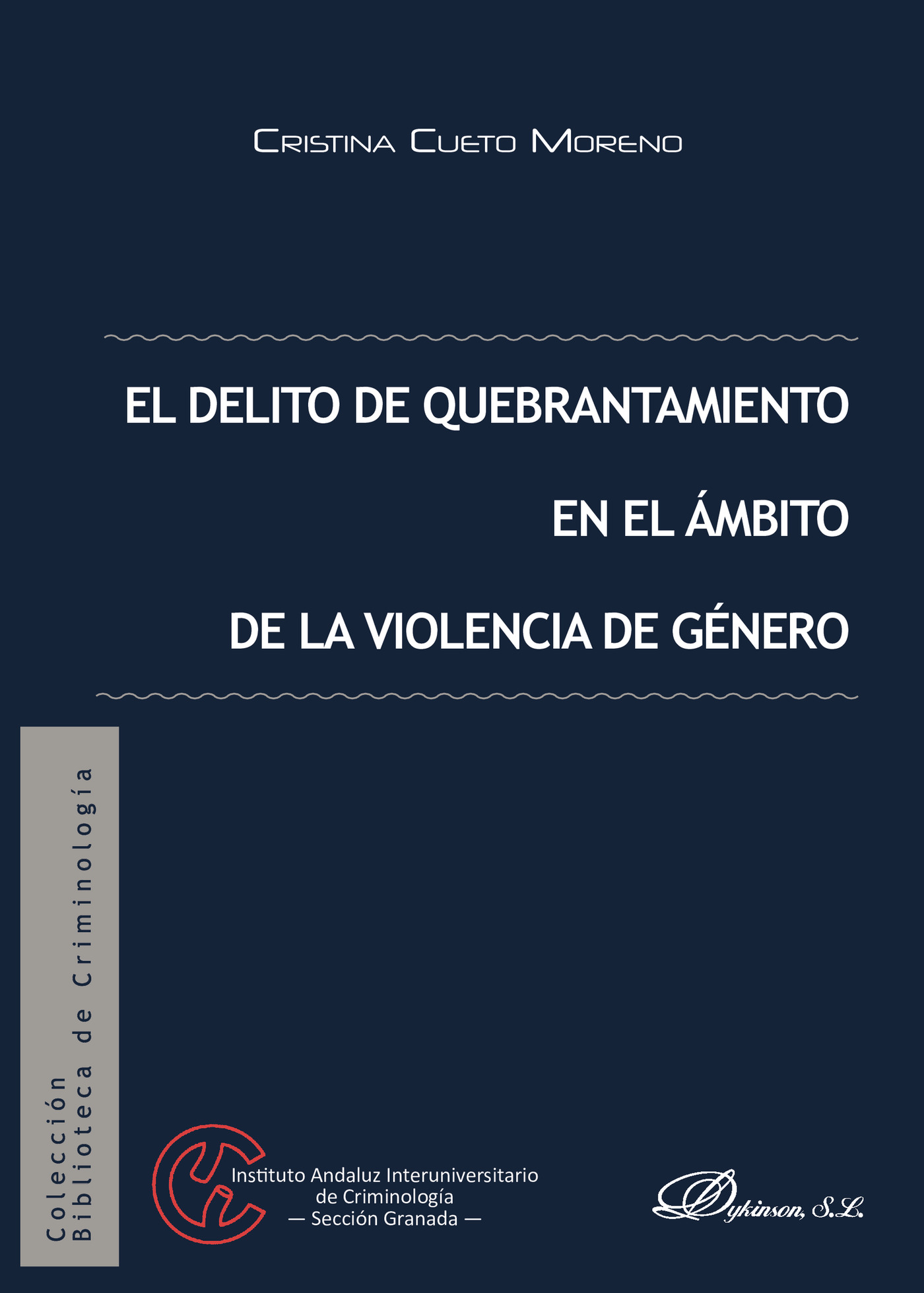 Portada de El delito de quebrantamiento en el ámbito de la violencia de género.