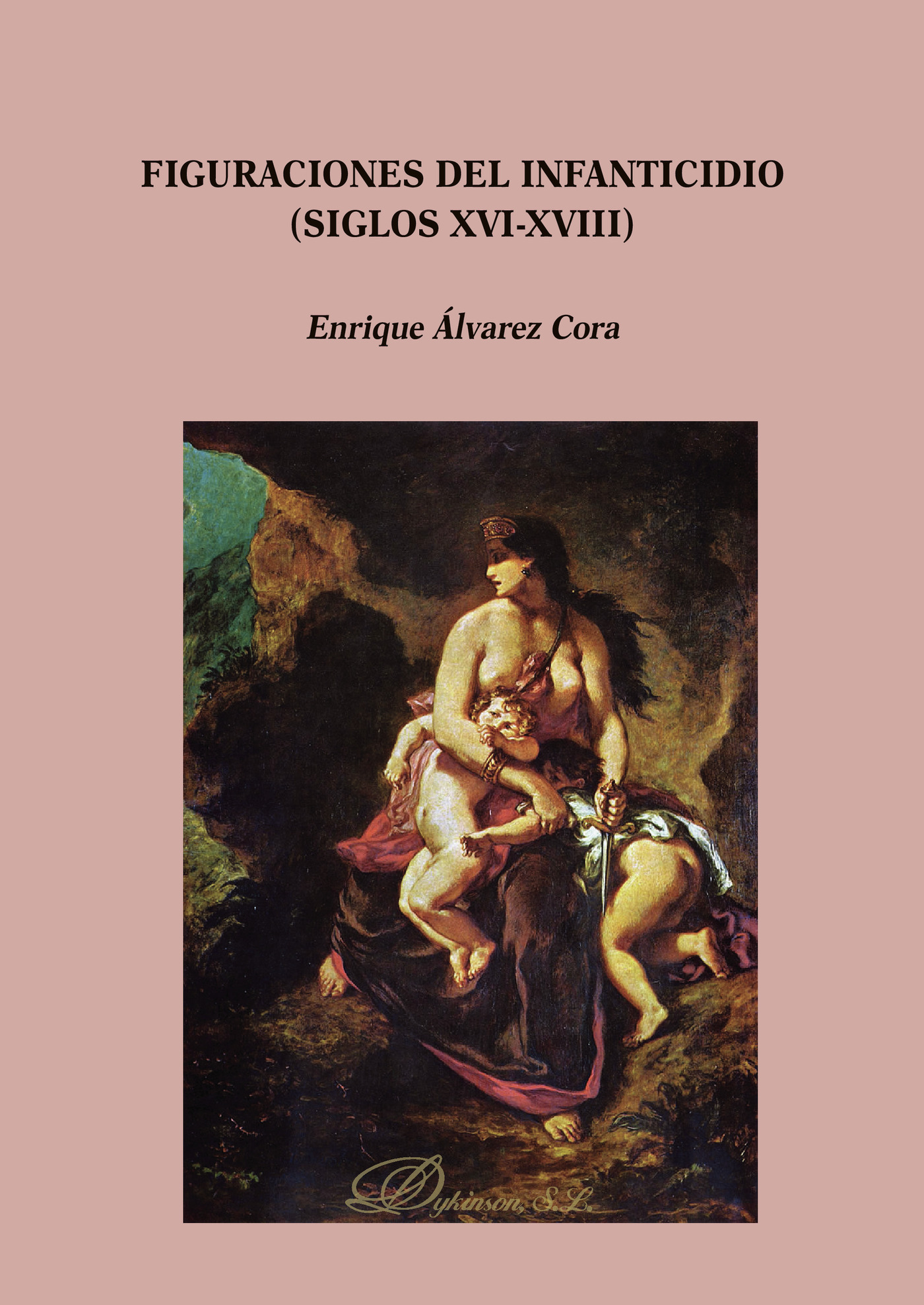 Portada de Figuraciones del infanticidio (Siglos XVI-XVIII). · Enrique Álvarez Cora