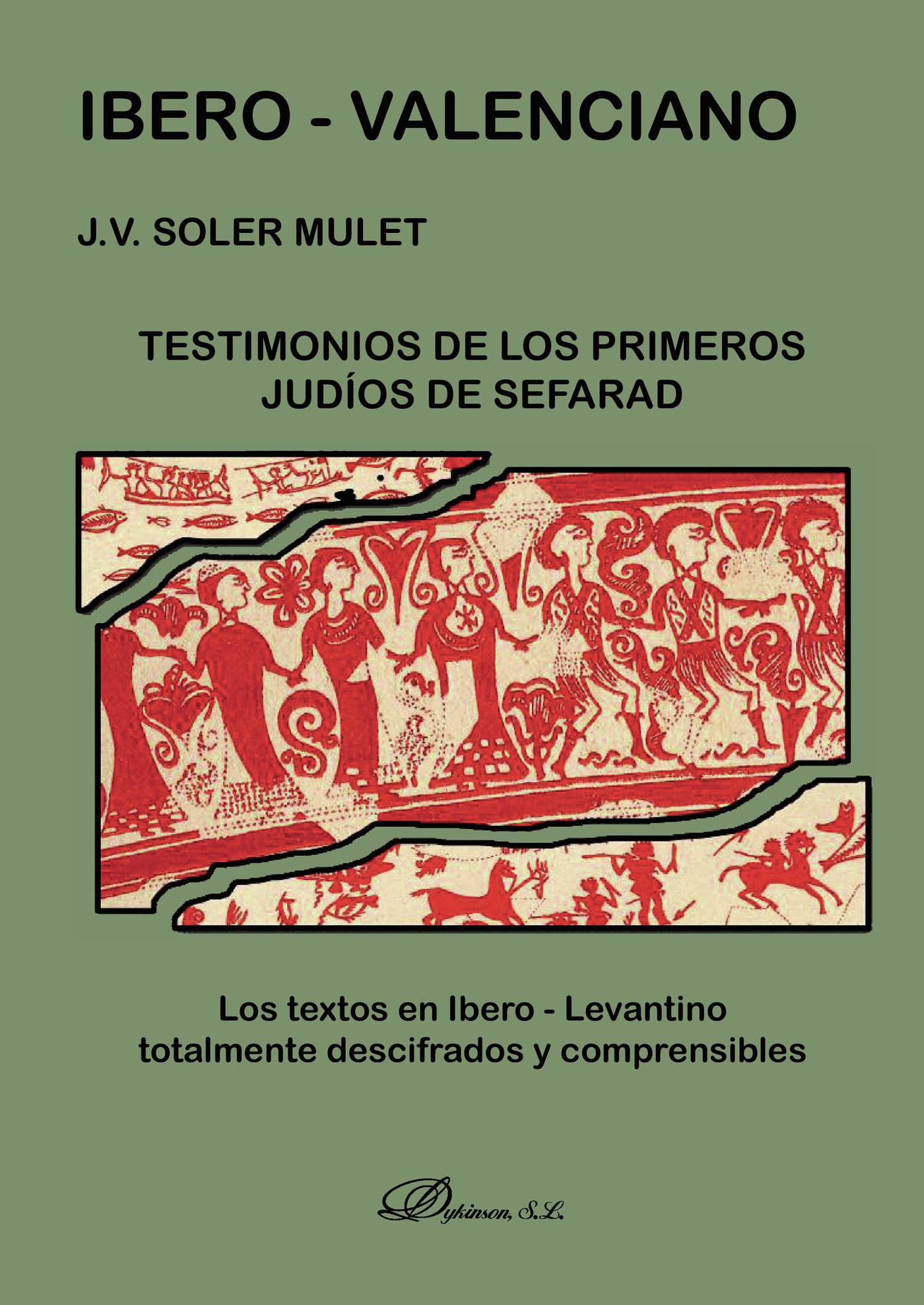 Portada de Ibero-Valenciano. Testimonios de los primeros judíos de Sefarad.Los textos en Ibero-Levantino totalmente descifrados y comprensibles