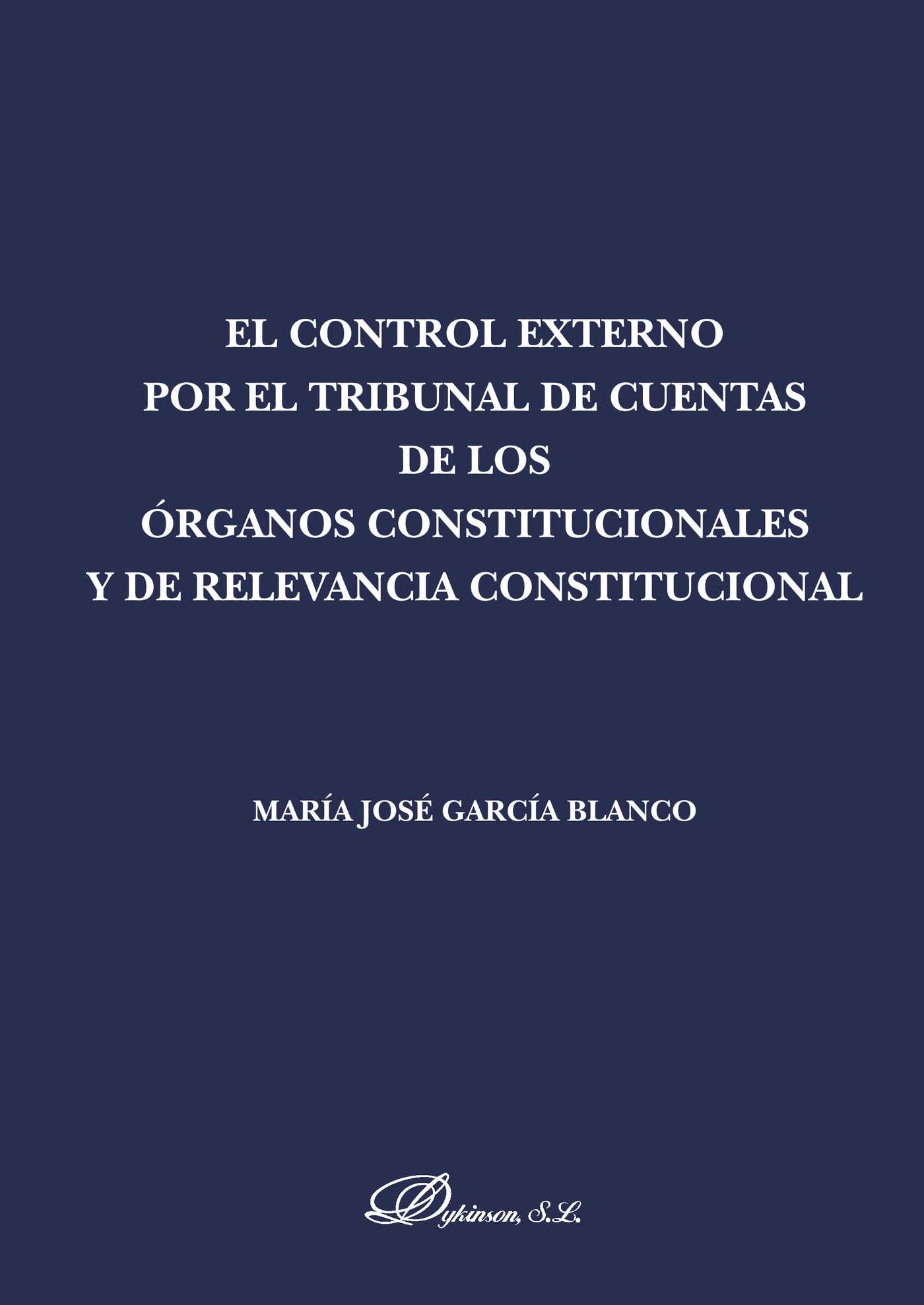 Portada de El control externo por el tribunal de cuentas de los órganos constitucionales y de relevancia constitucional.